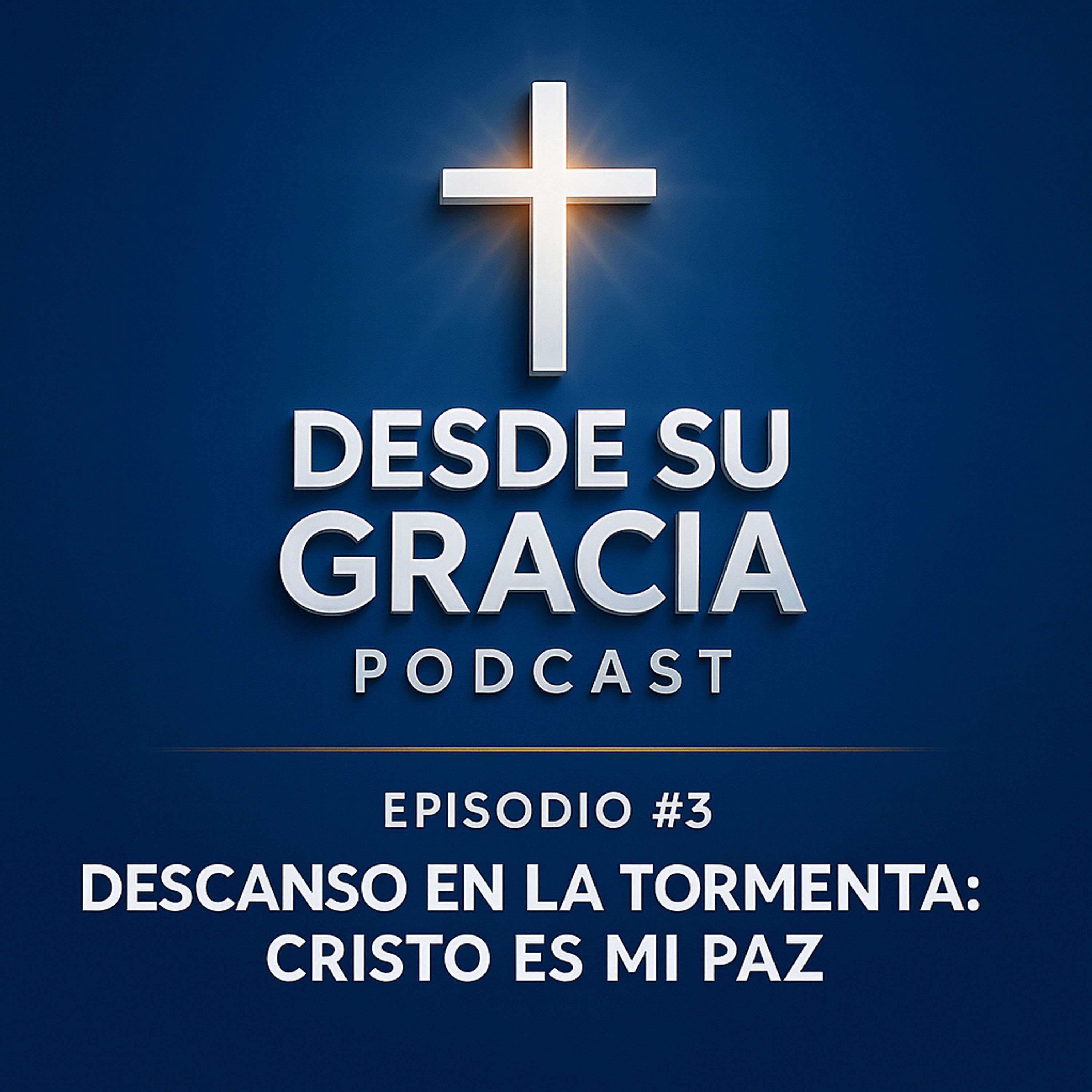 Episodio #3 – “Descanso en la Tormenta: Cristo es Mi Paz” episode artwork