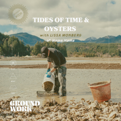 Tides of Time and Oysters with Lissa Monberg