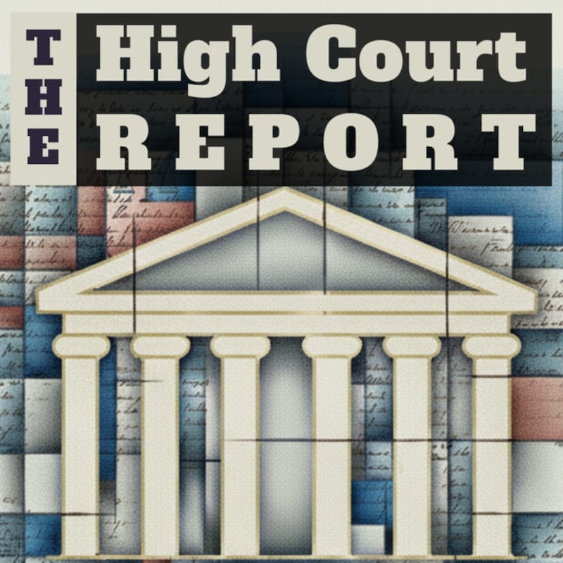 Artwork for podcast The High Court Report