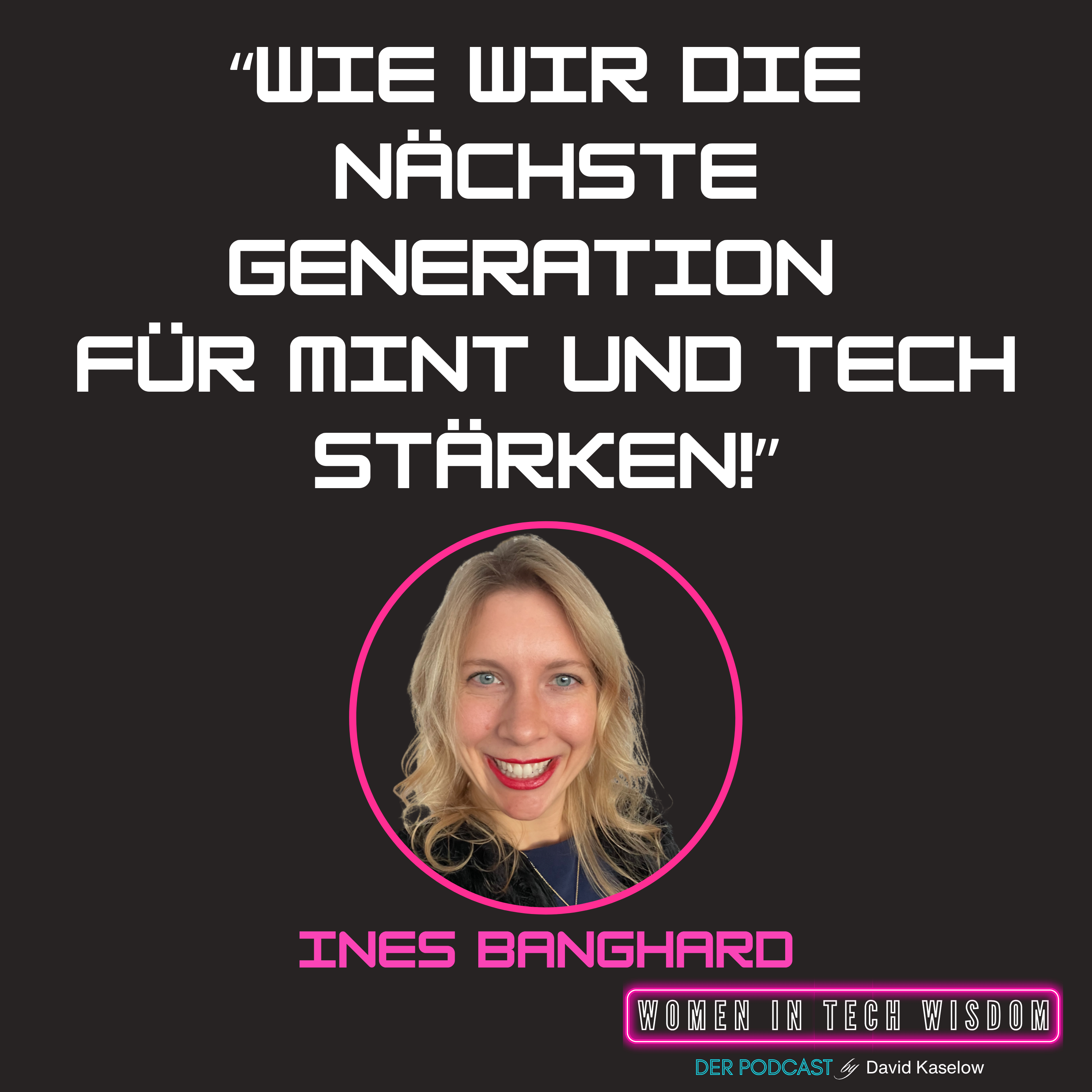 #22: Mentale Prävention & Empowerment: Wie wir die nächste Generation für MINT und Tech stärken! episode artwork