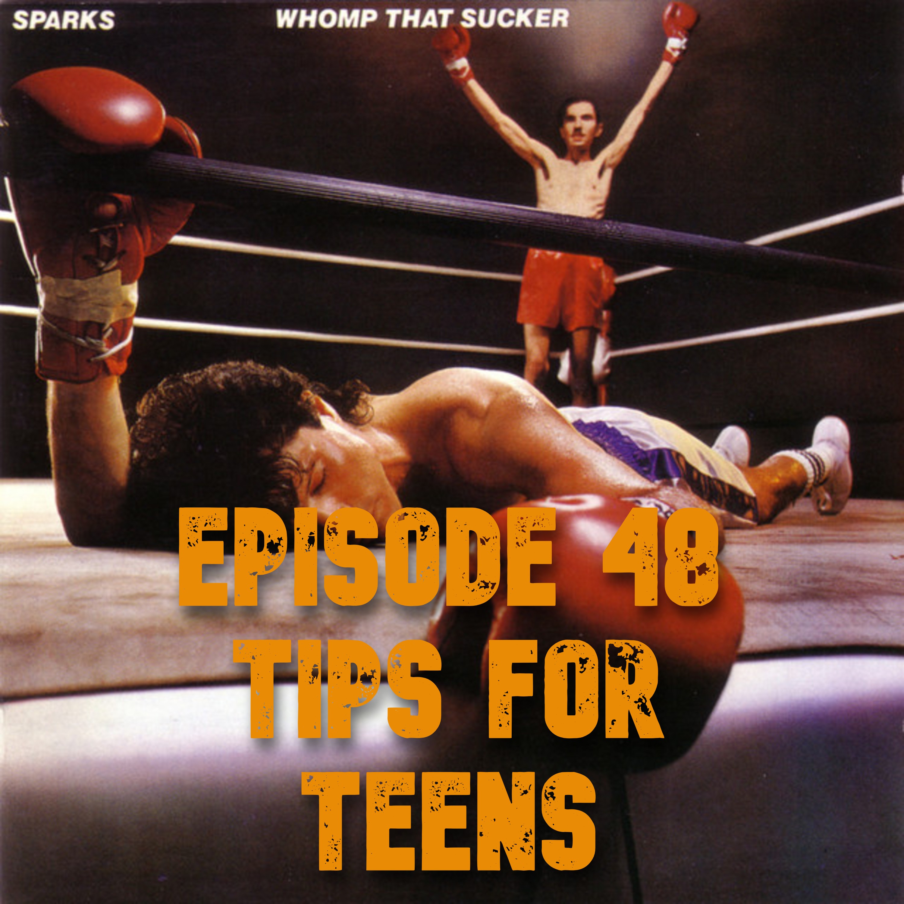 048: Sparks - Whomp That Sucker (1981) - Tips for Teens episode artwork