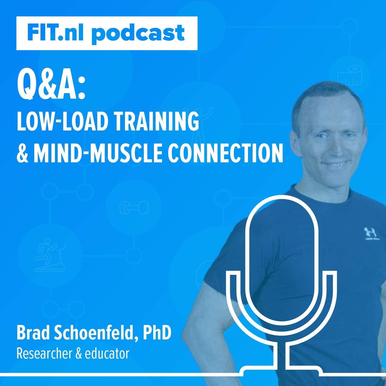 #62: Low load training & the mind-muscle connection - Brad Schoenfeld, PhD