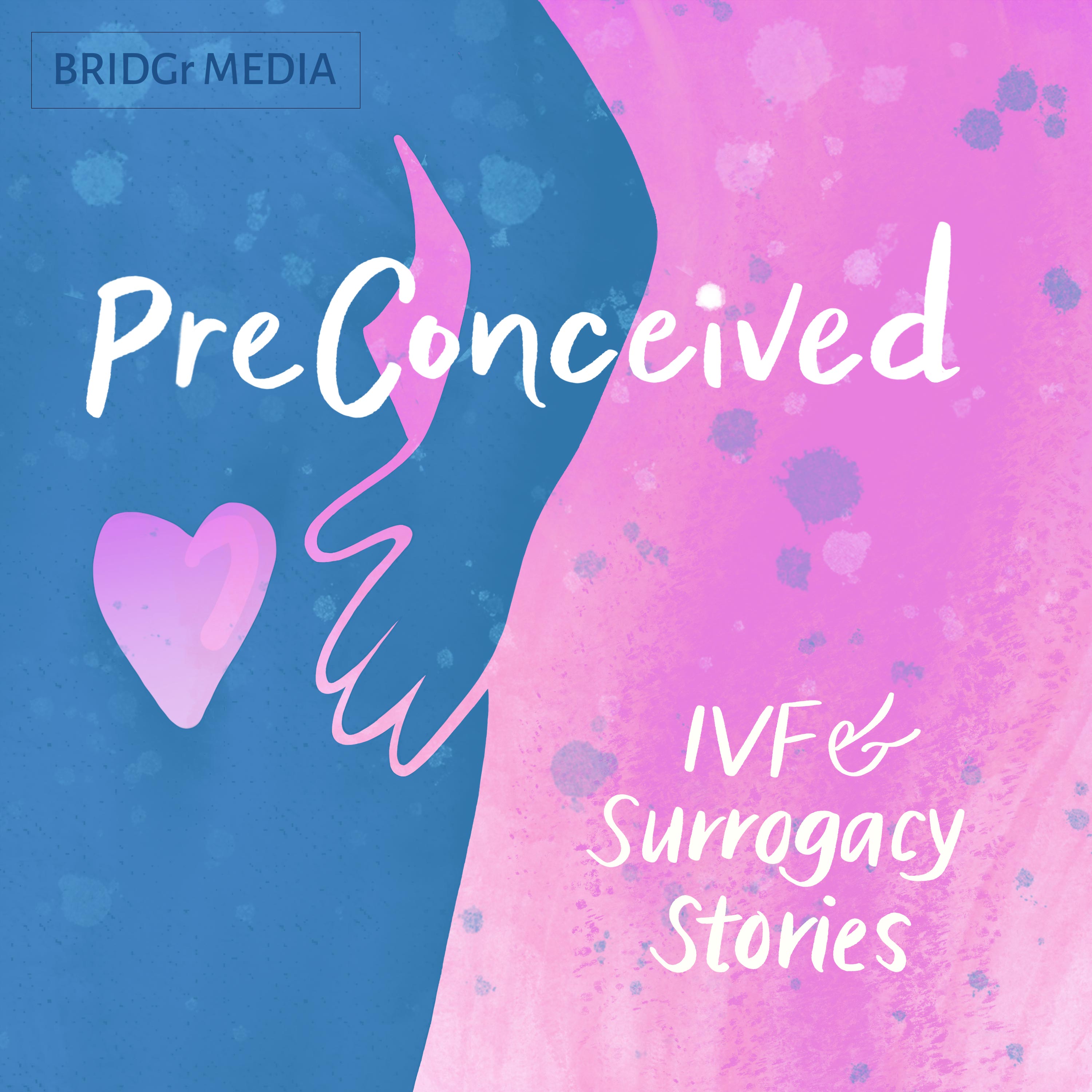 Artwork for PreConceived: 5 Stories of IVF and Surrogacy