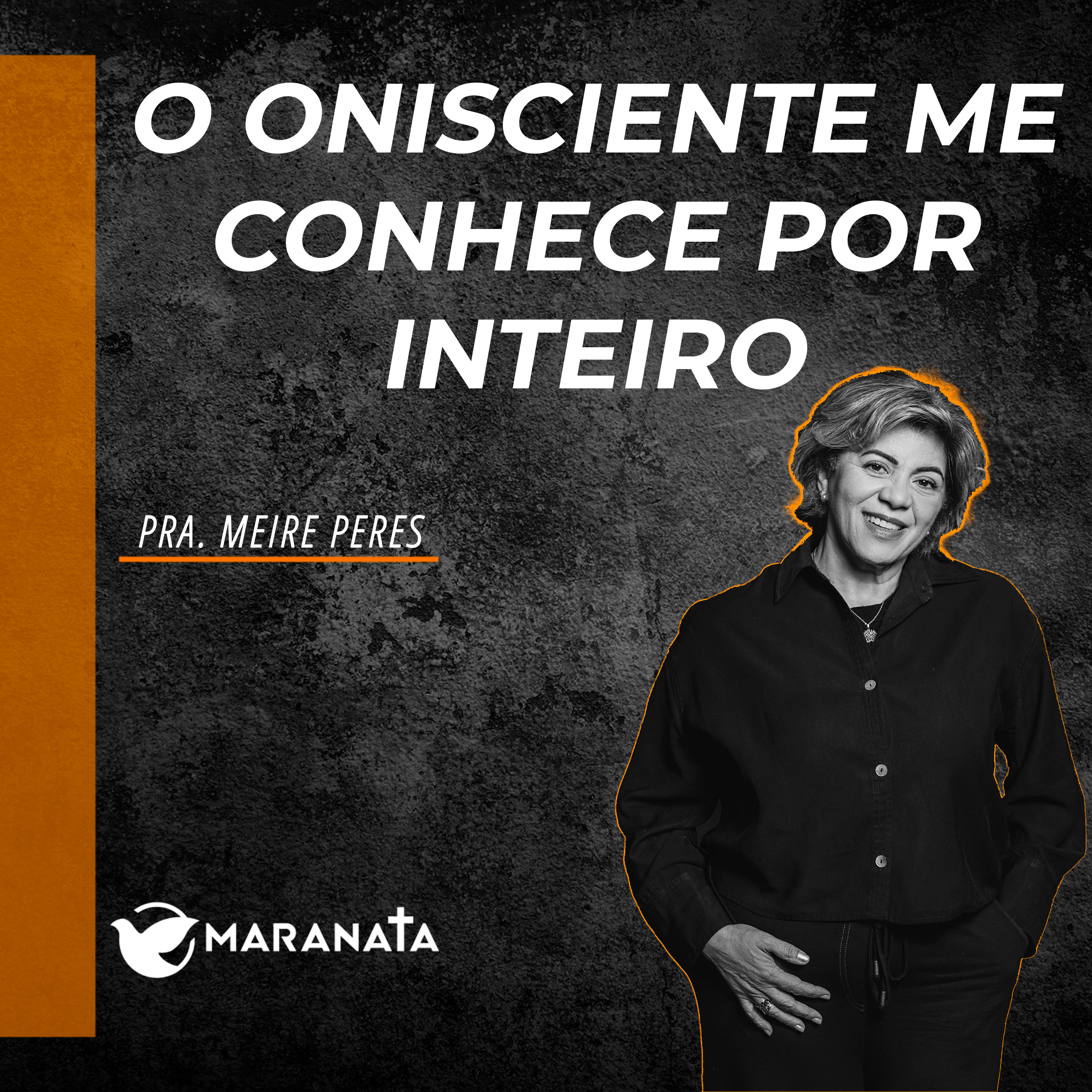 O onisciente me conhece por inteiro - Pra. Meire Peres episode artwork