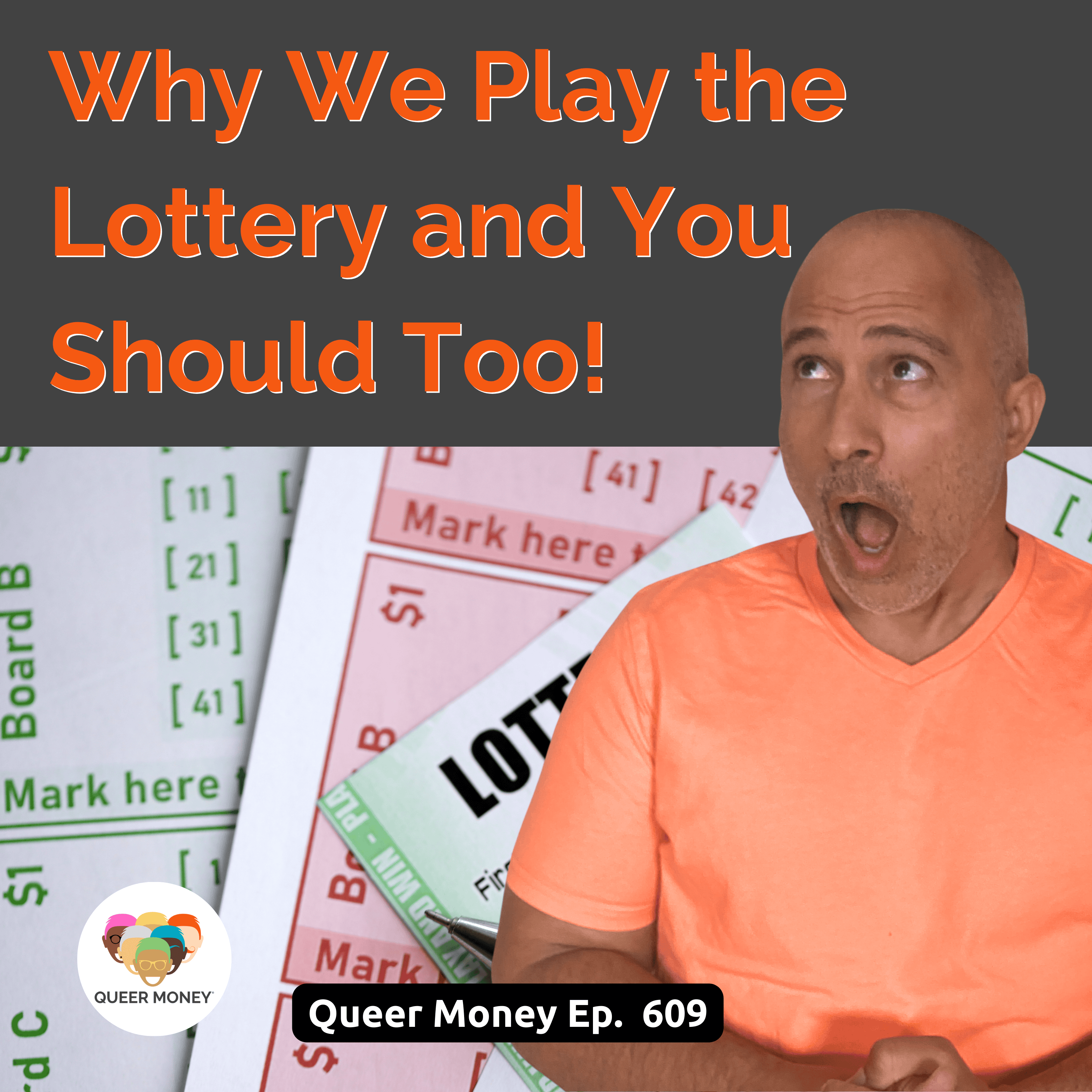 Why We Play the Lottery and You Should Too | Queer Money Ep. 609