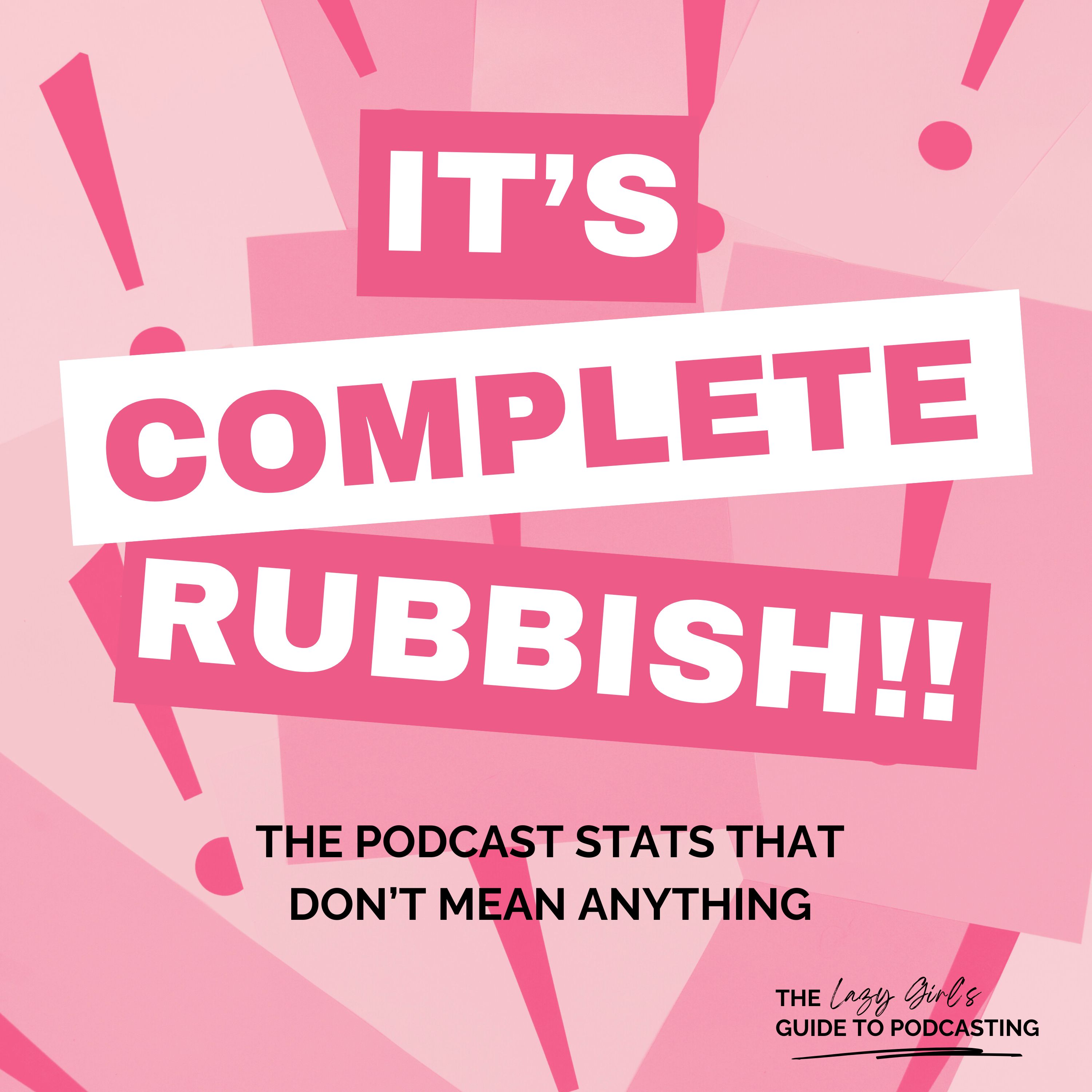 Ep 101: Why Podcast Stats are Complete BS
