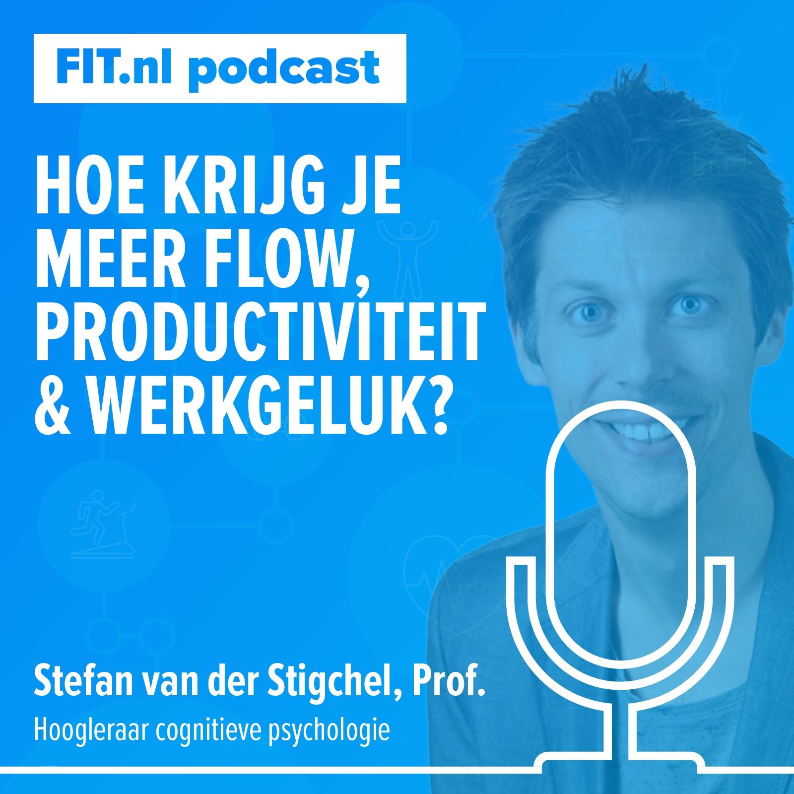 #118: Hoe krijg je meer flow, productiviteit & werkgeluk? - Hoogleraar cognitieve psychologie Stefan van der Stigchel