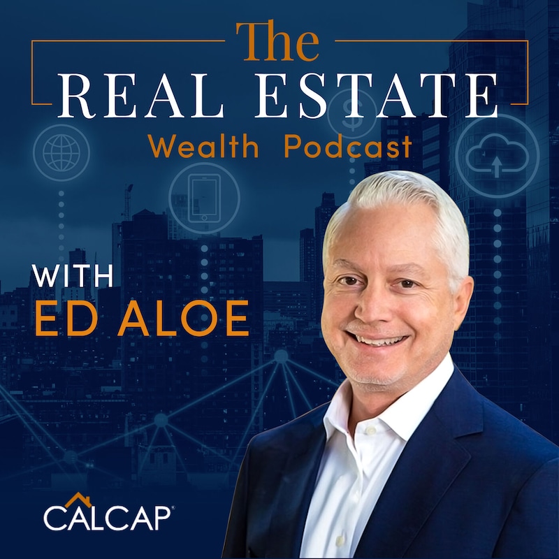 Artwork for podcast The Real Estate Wealth Podcast with Edward Aloe