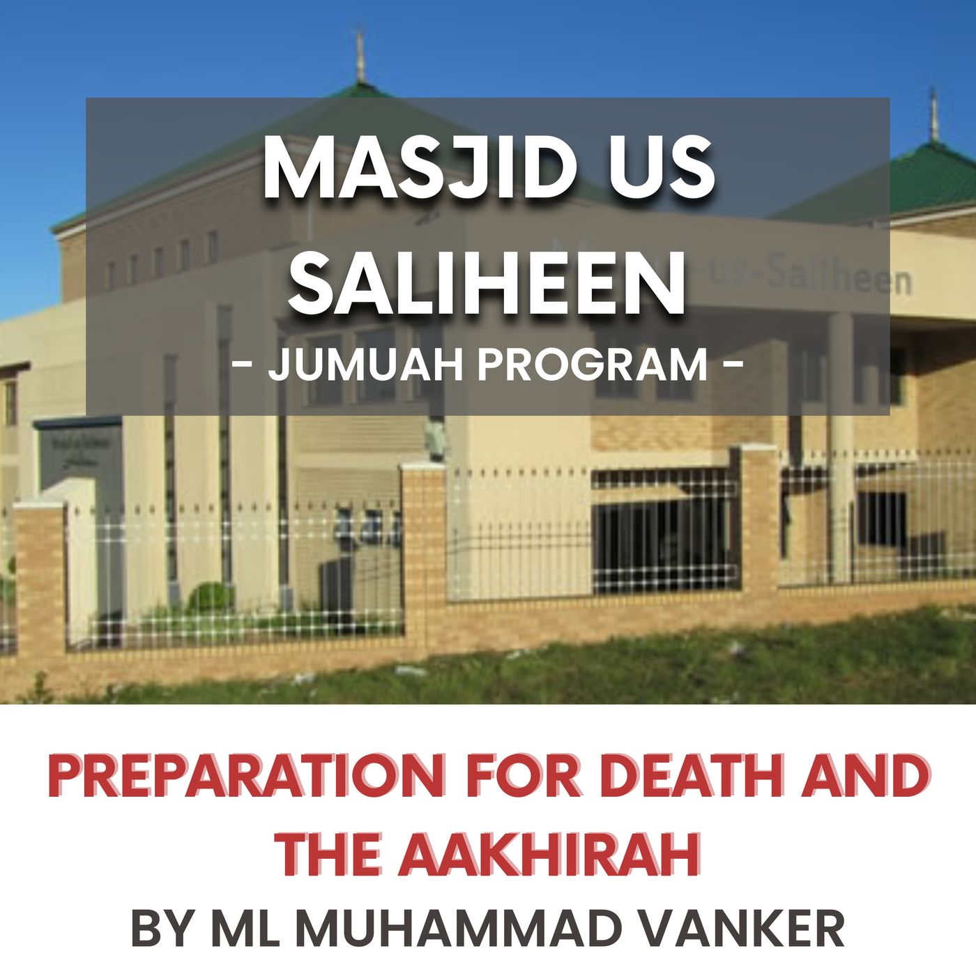 Preparation for death and the Aakhirah by ML Muhammad Vanker