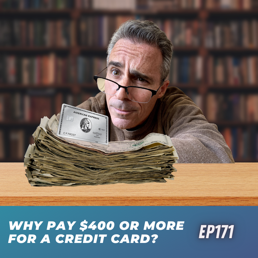Why pay $400 or more for a credit card? | Ep171 | 10-15-22
