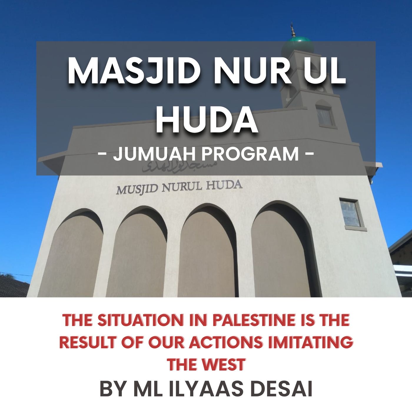 The situation in Palestine is the result of our actions imitating the west by ML Ilyaas Desai