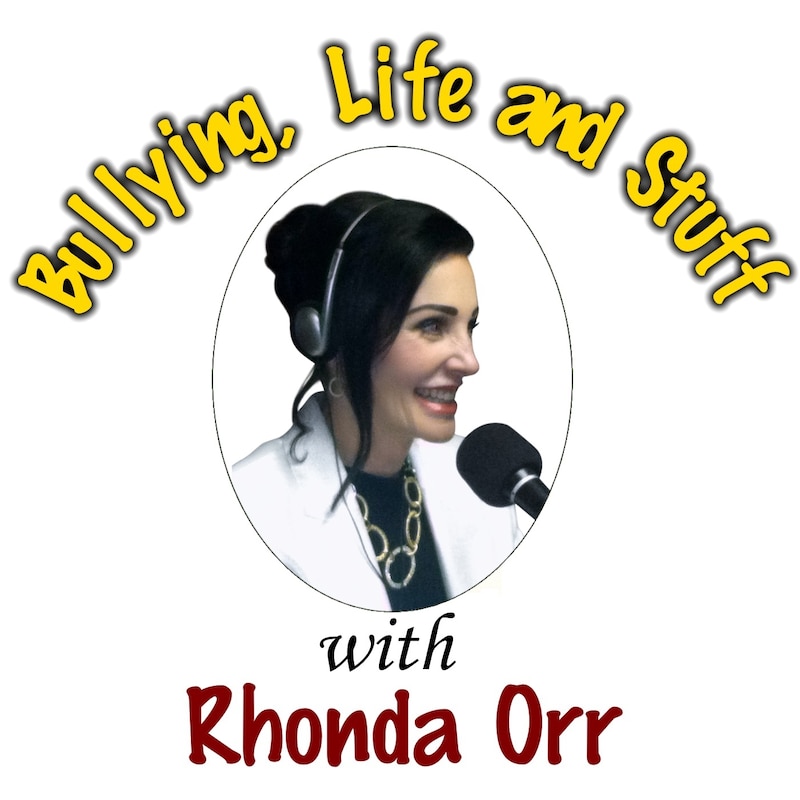 Artwork for podcast Bullying, Life & Stuff with Rhonda Orr