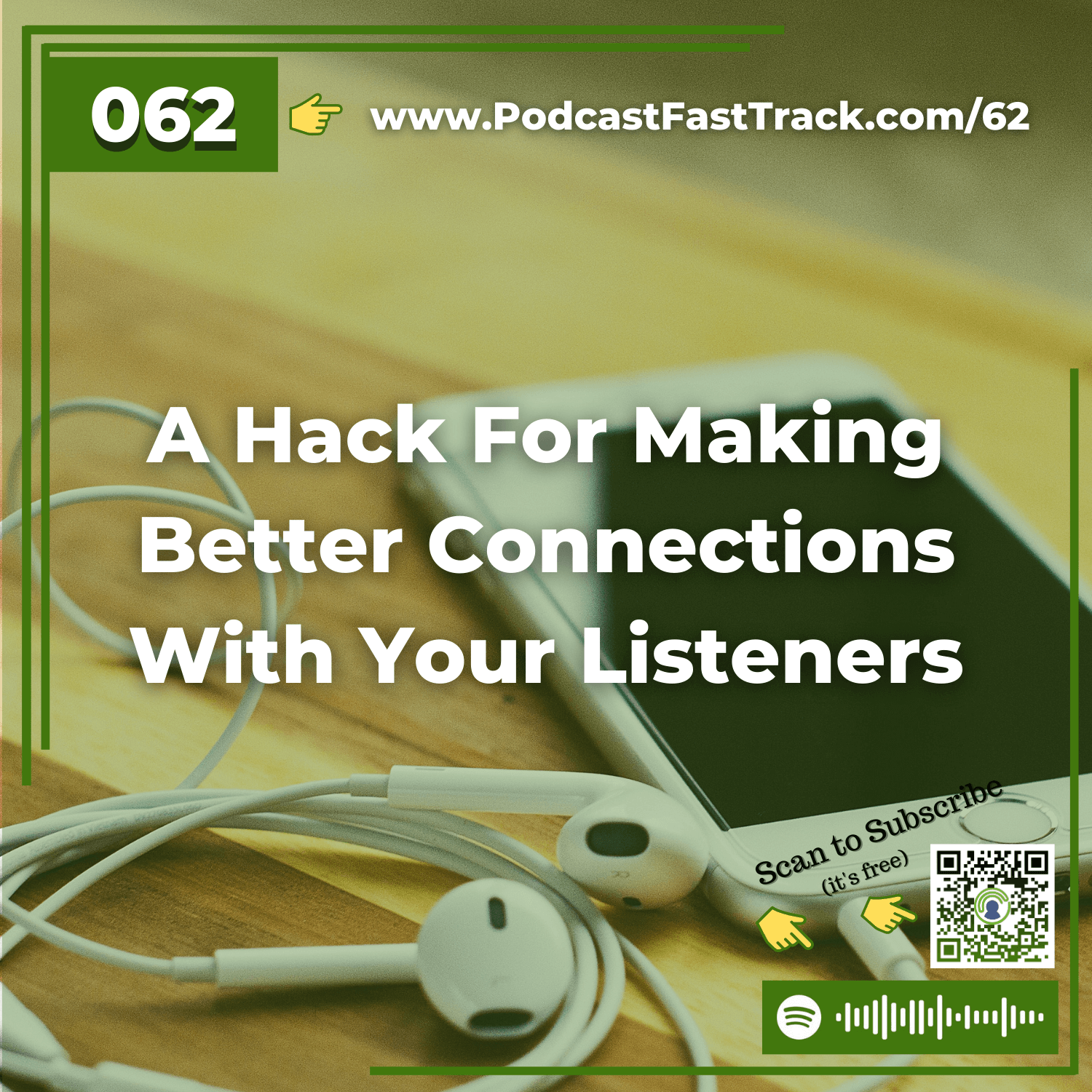 62: A Hack For Making Better Connections With Your Listeners