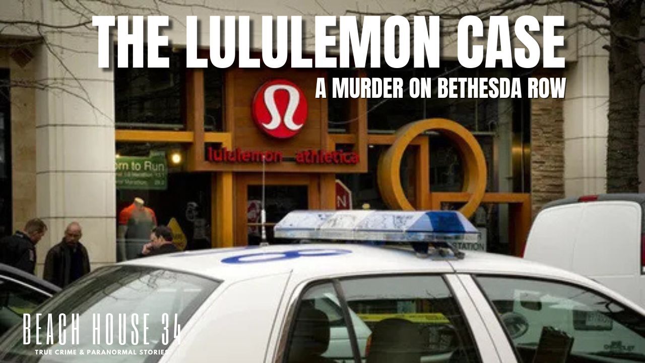 The Lululemon Case - A Murder On Bethesda Row