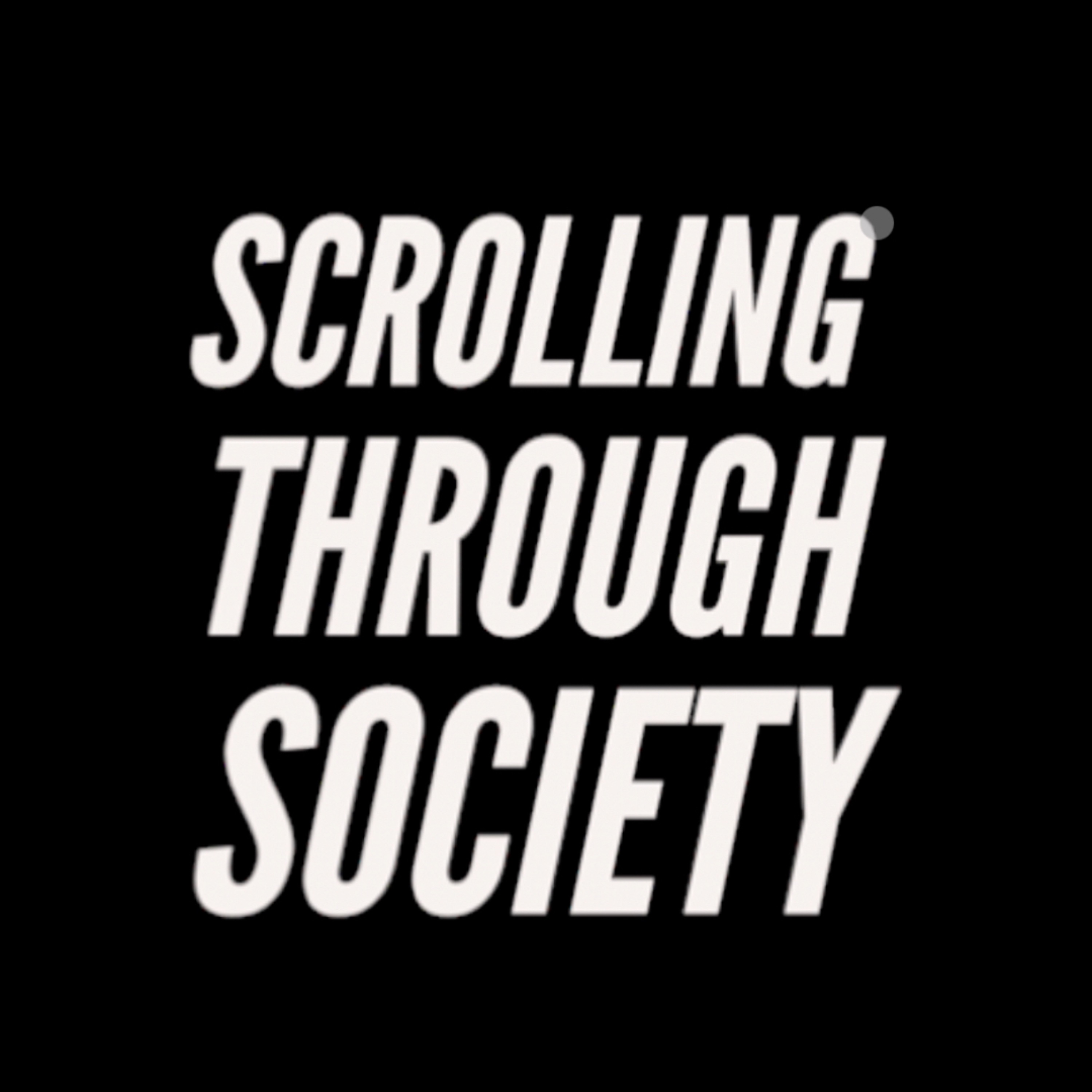 Scrolling Through Society Podcast podcast artwork