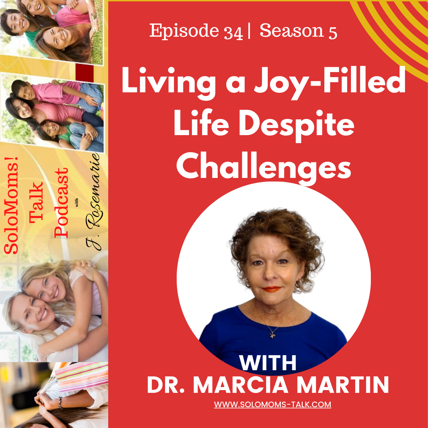 Living a Joy Filled Life Despite Challenges w/Dr. Marcia Martin