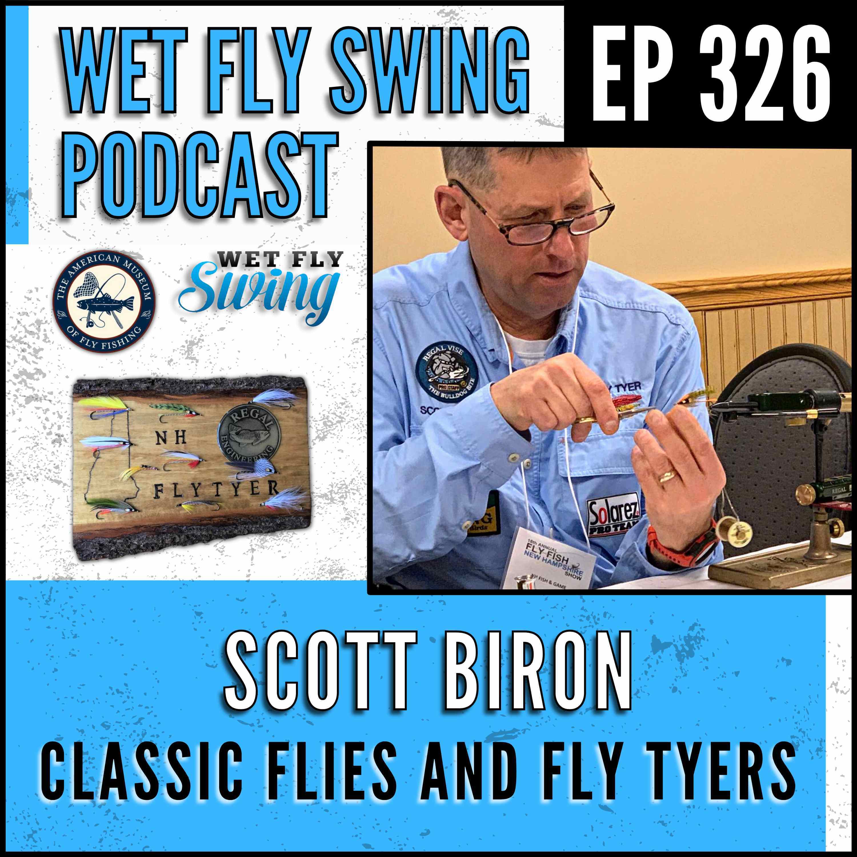 WFS 326 - Classic Flies and Fly Tyers with Scott Biron - NH Fly Tyer episode artwork