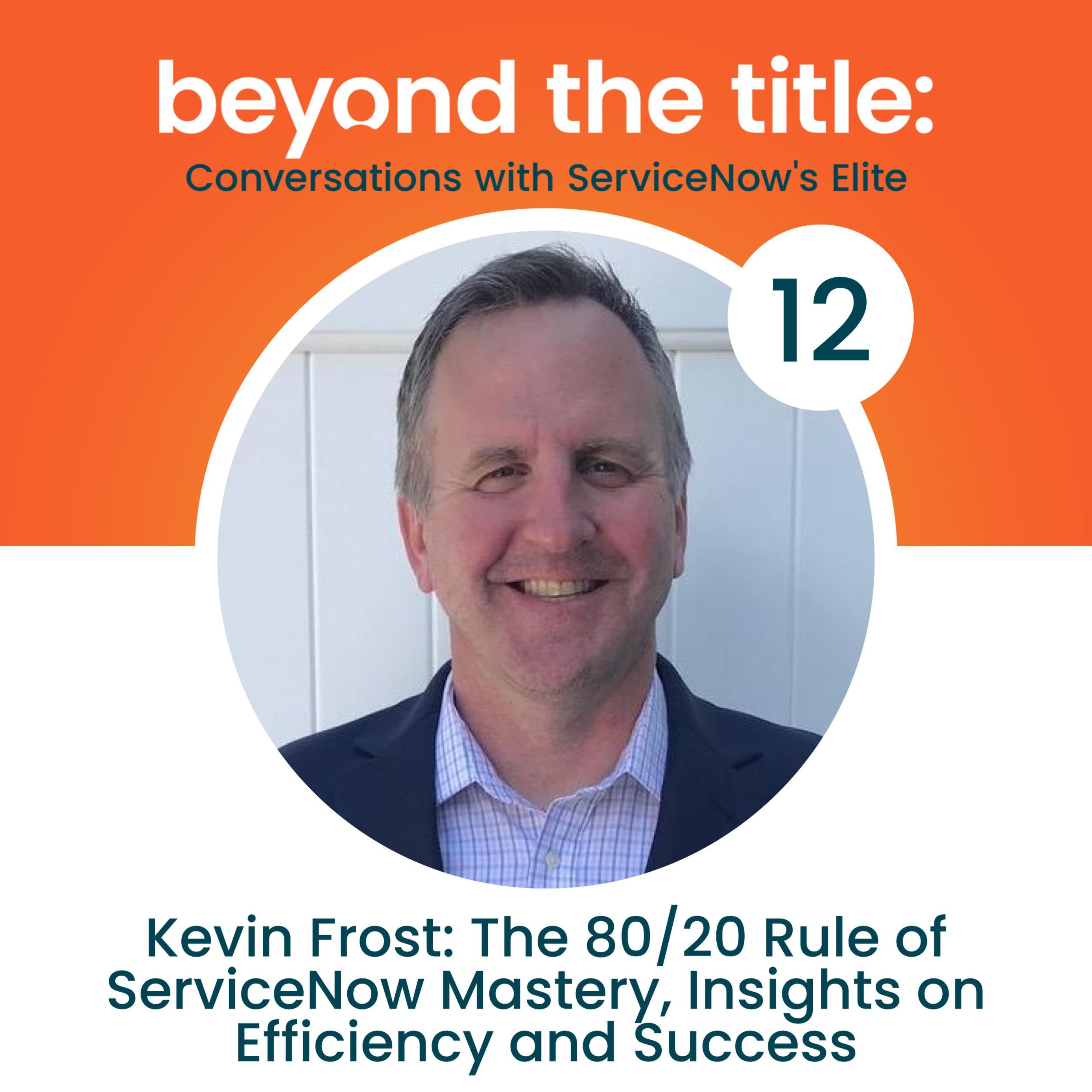 Beyond the Title: Conversations with ServiceNow\'s Elite