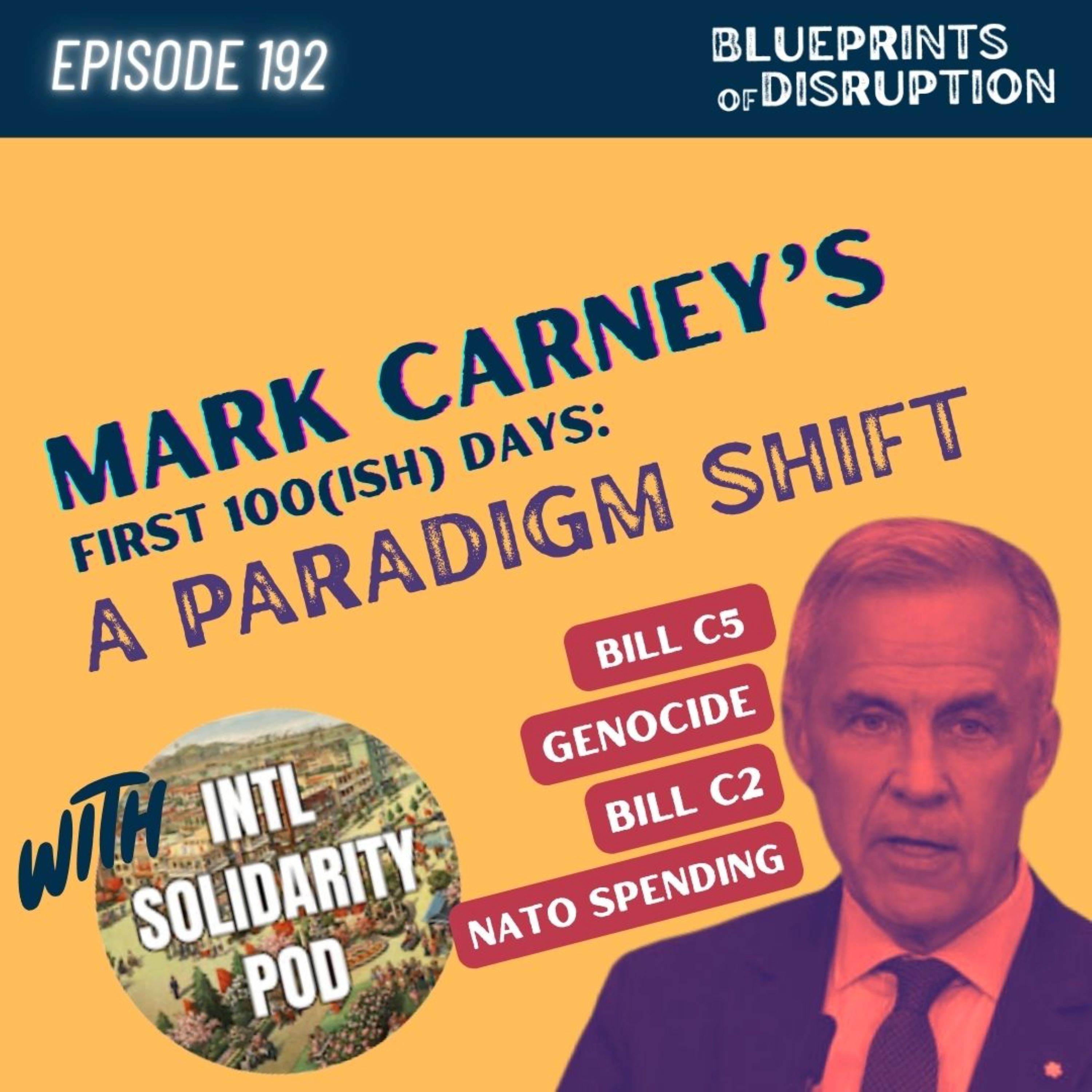Carney's First 100(ish) Days: A Paradigm Shift, with the International Solidarity Pod