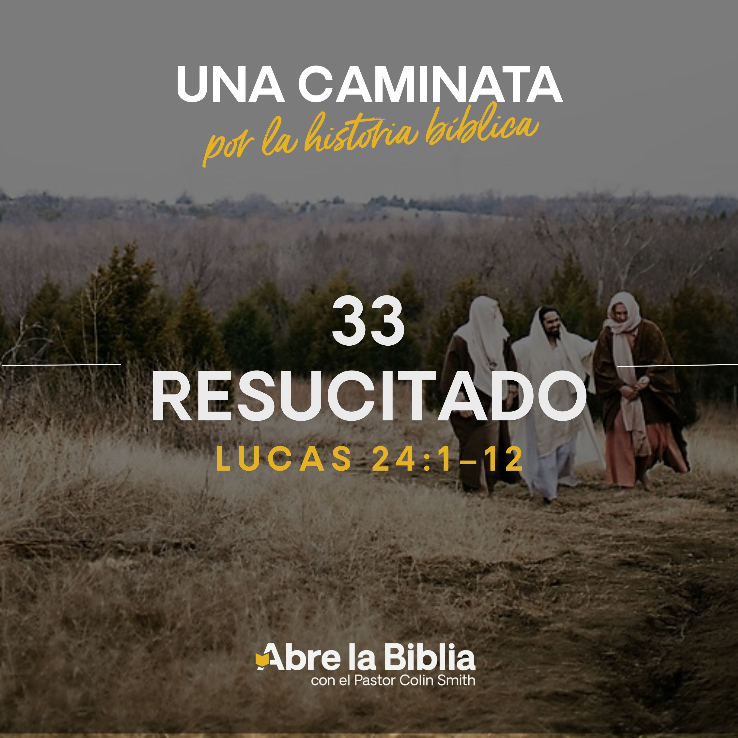 33: Resucitado (Lucas 24:1–12) episode artwork