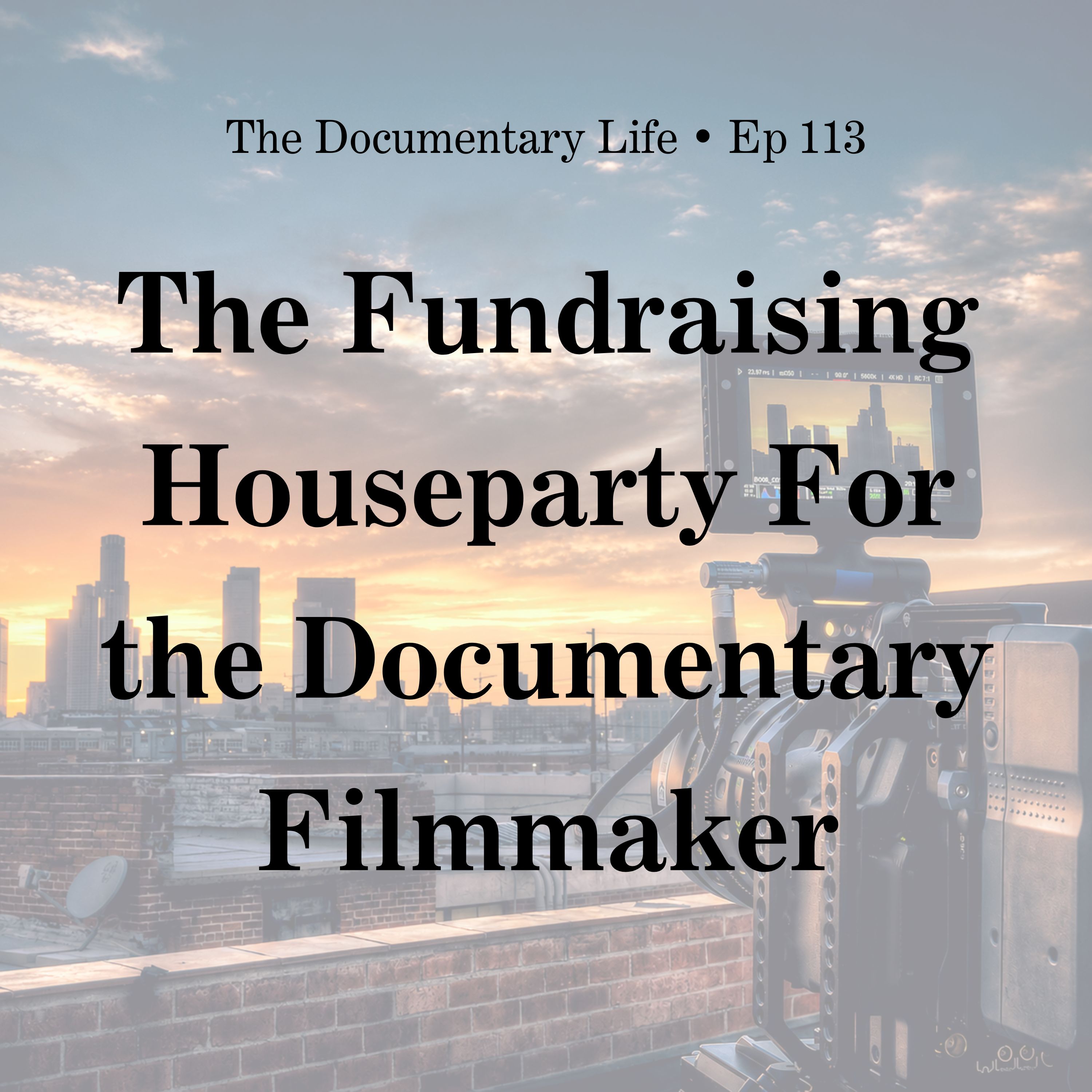 The Fundraising Houseparty For the Documentary Filmmaker
