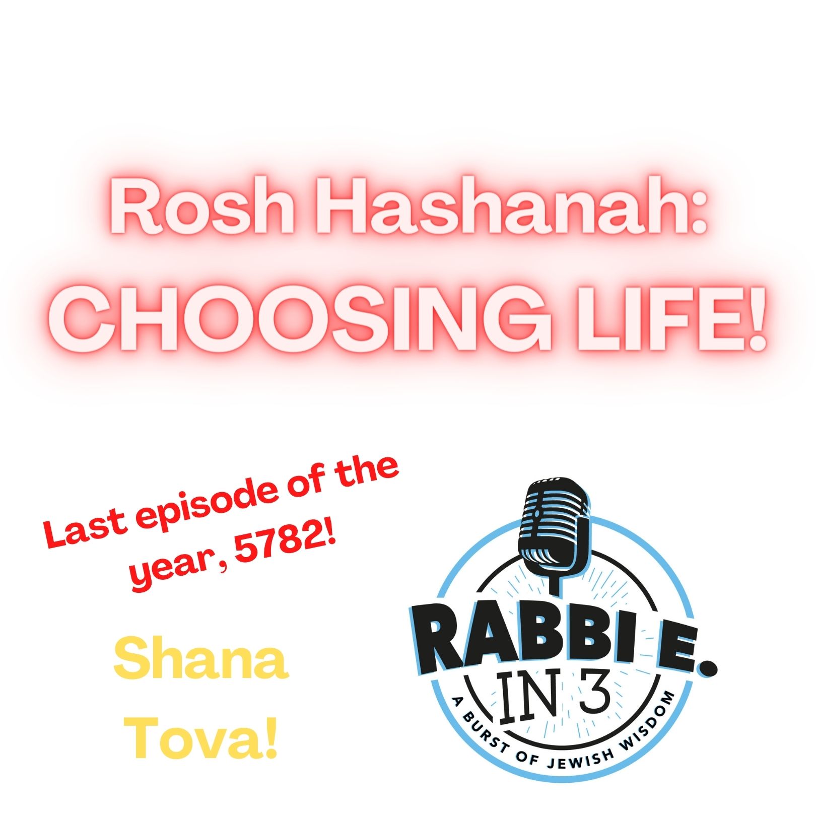Rosh Hashanah: CHOOSING LIFE!