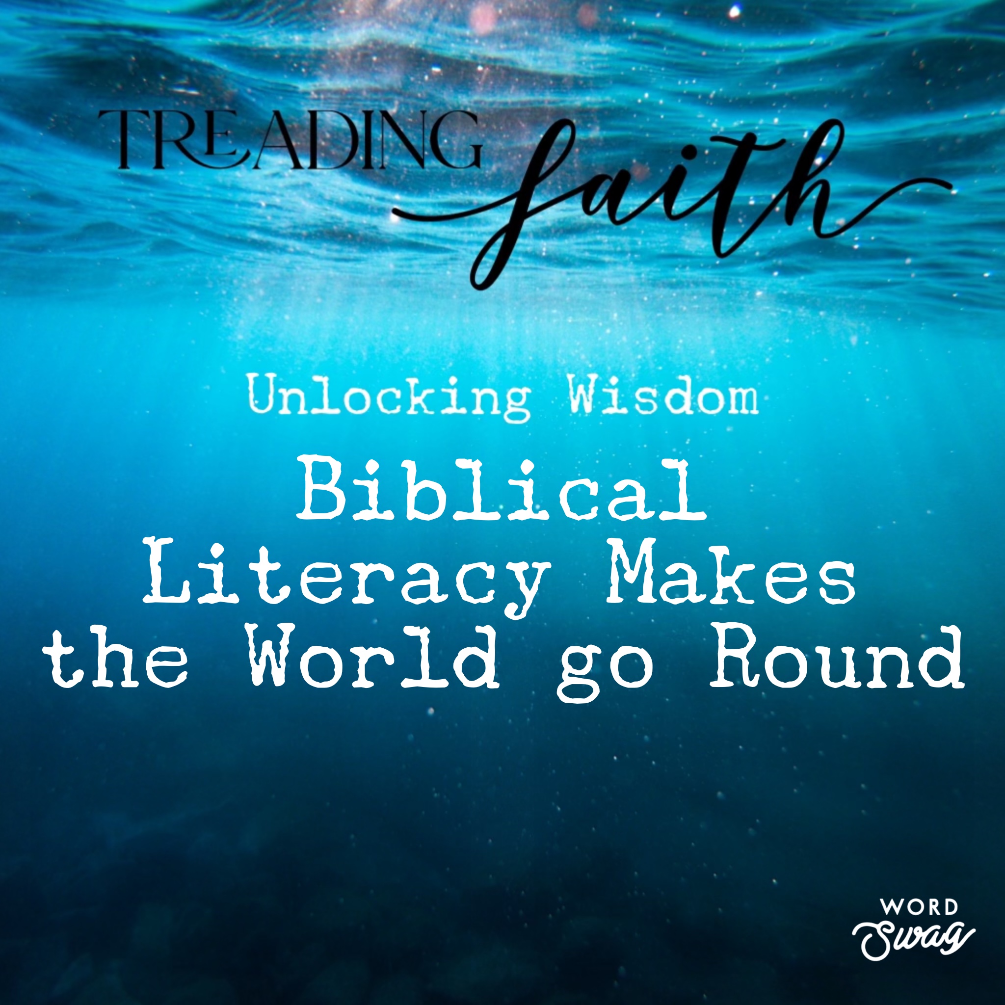 Proverbs E5 - Biblical Literacy Makes The World Go Round