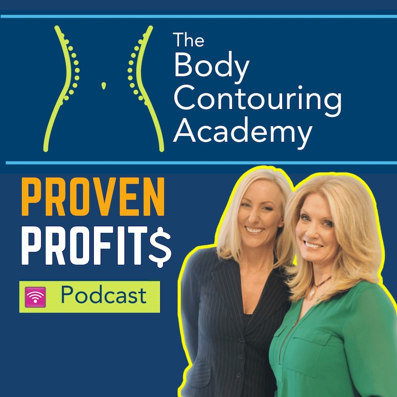 Artwork for podcast Body Contouring Academy's Proven Profits Podcast