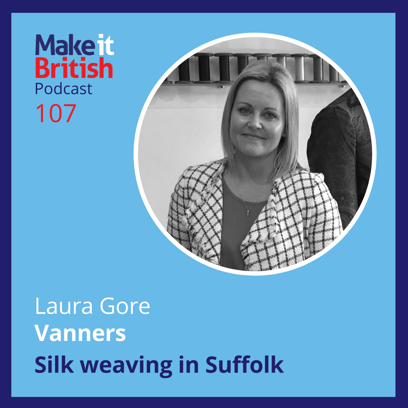 107 – Silk Weaving in Suffolk – Laura Gore, Vanners