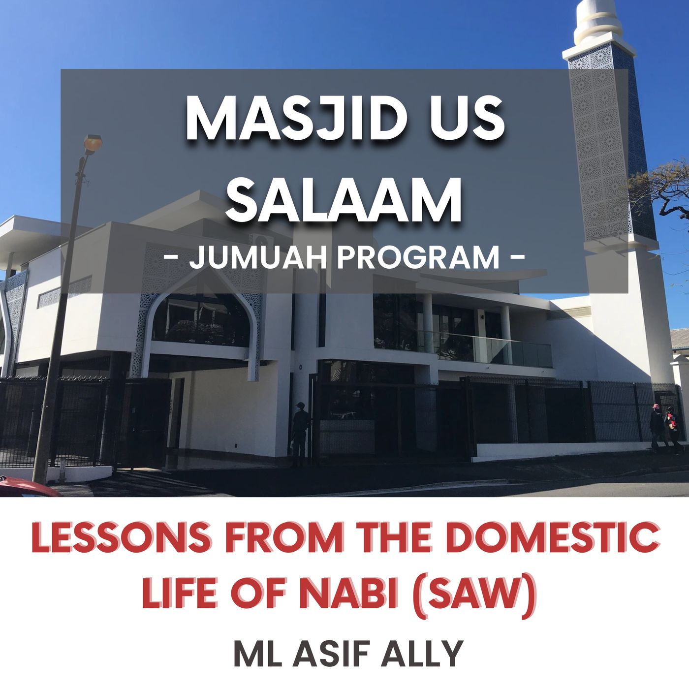 230707_Lessons from the domestic life of Nabi (SAW) by ML Asif Ally