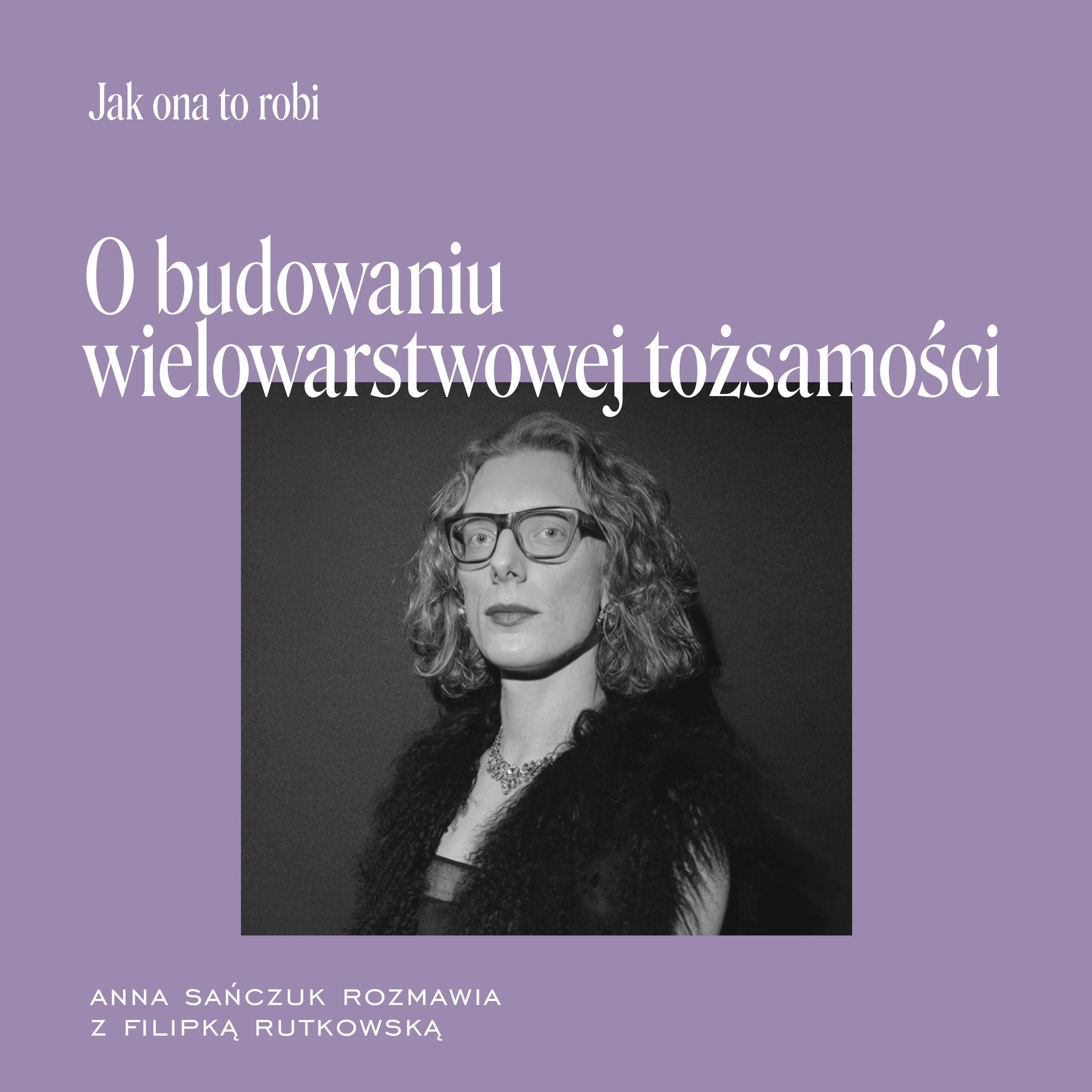 Filipka Rutkowska o budowaniu wielowarstwowej tożsamości episode artwork