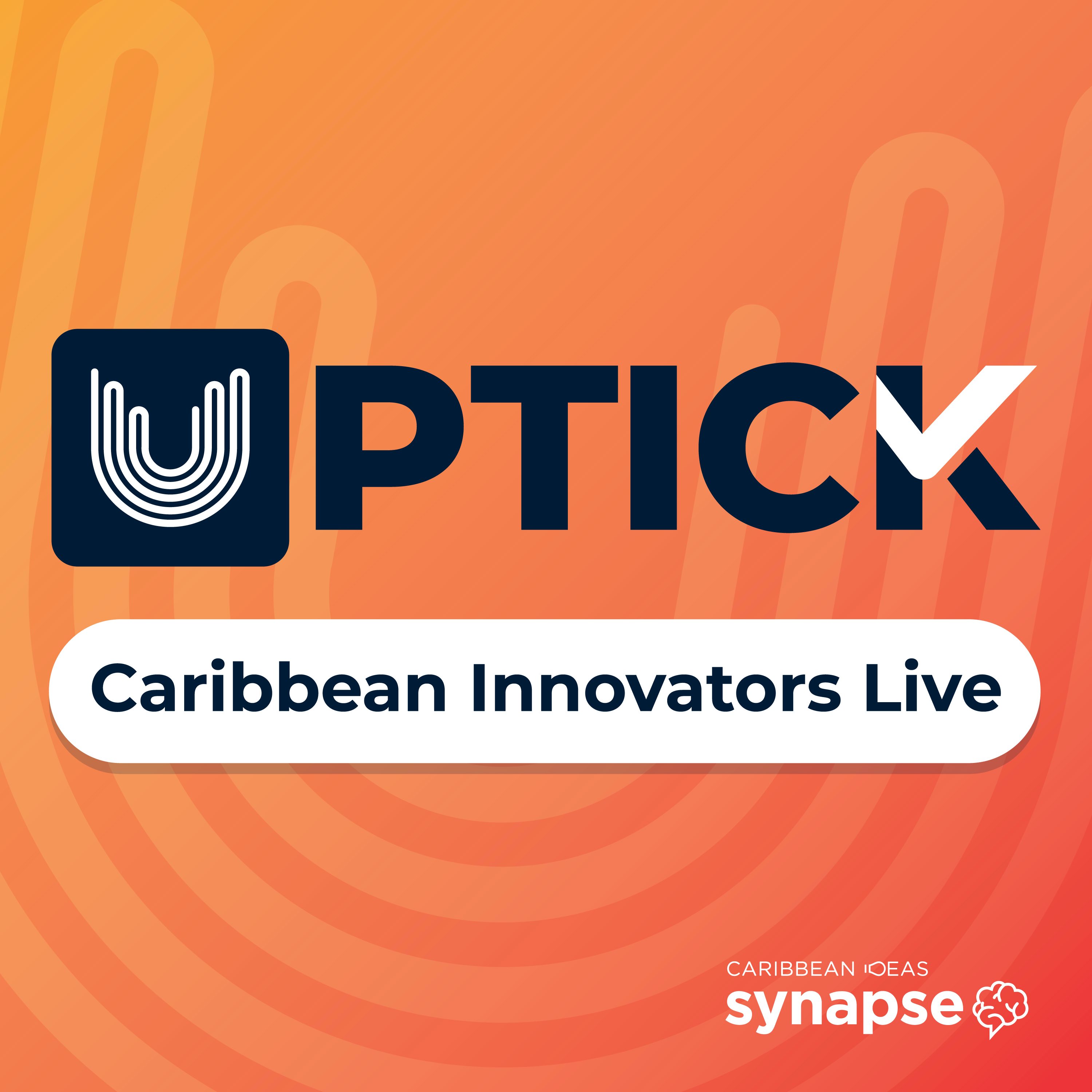 Artwork for podcast UpTick - Caribbean Innovators Live