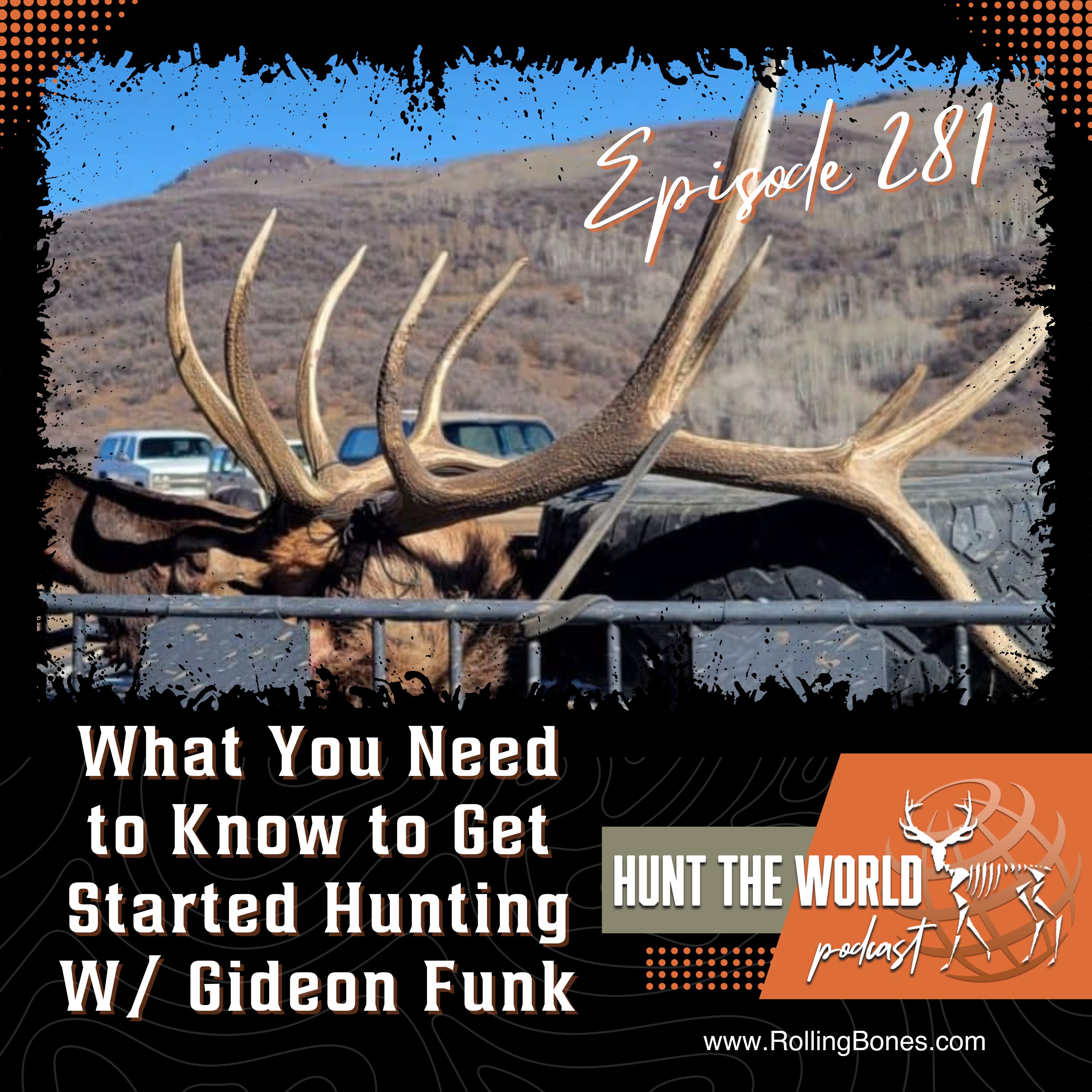 HTW-Ep 281 What You Need to Know to Get Started Hunting W/ Gideon Funk