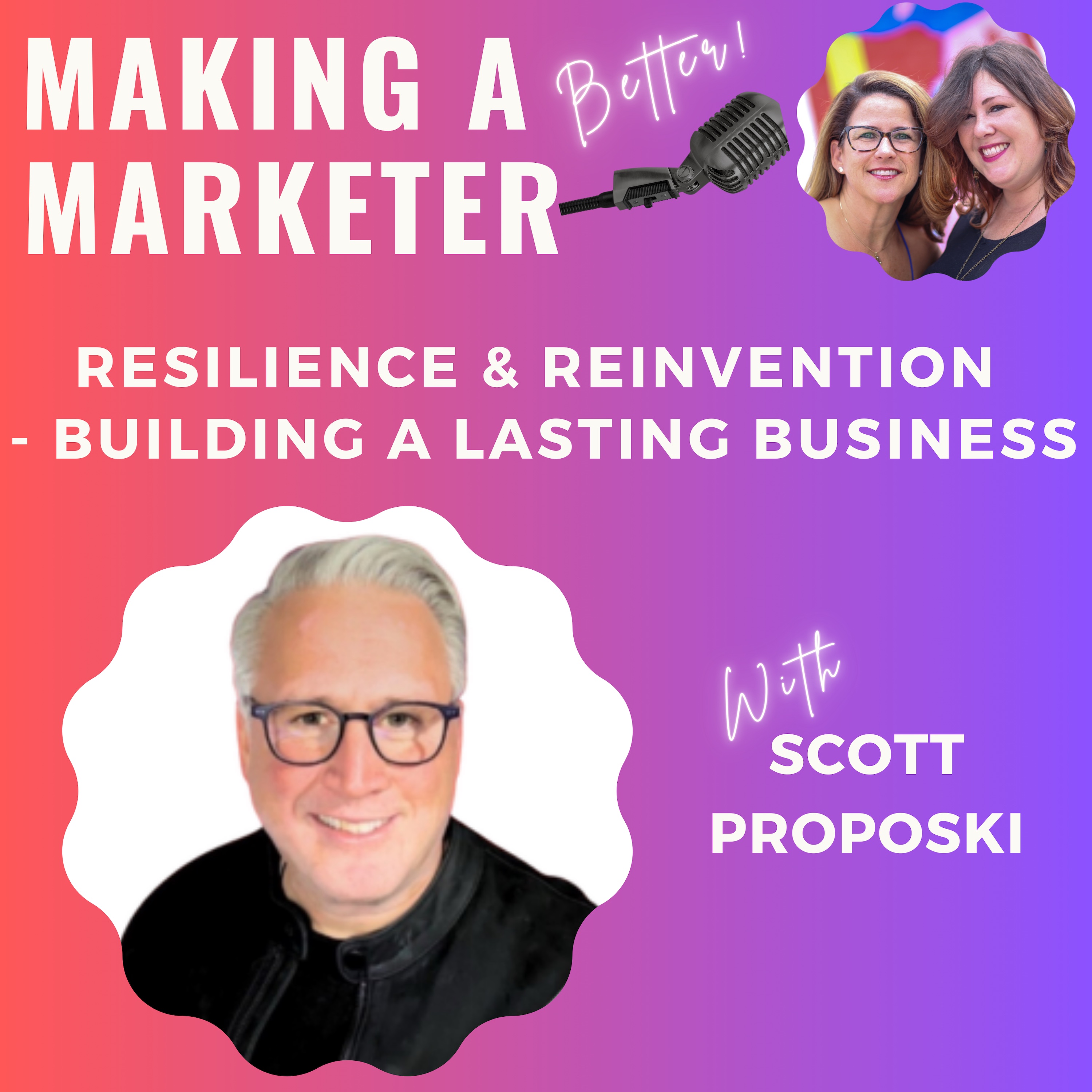 Resilience & Reinvention - Building a Lasting Business with Scott Proposki