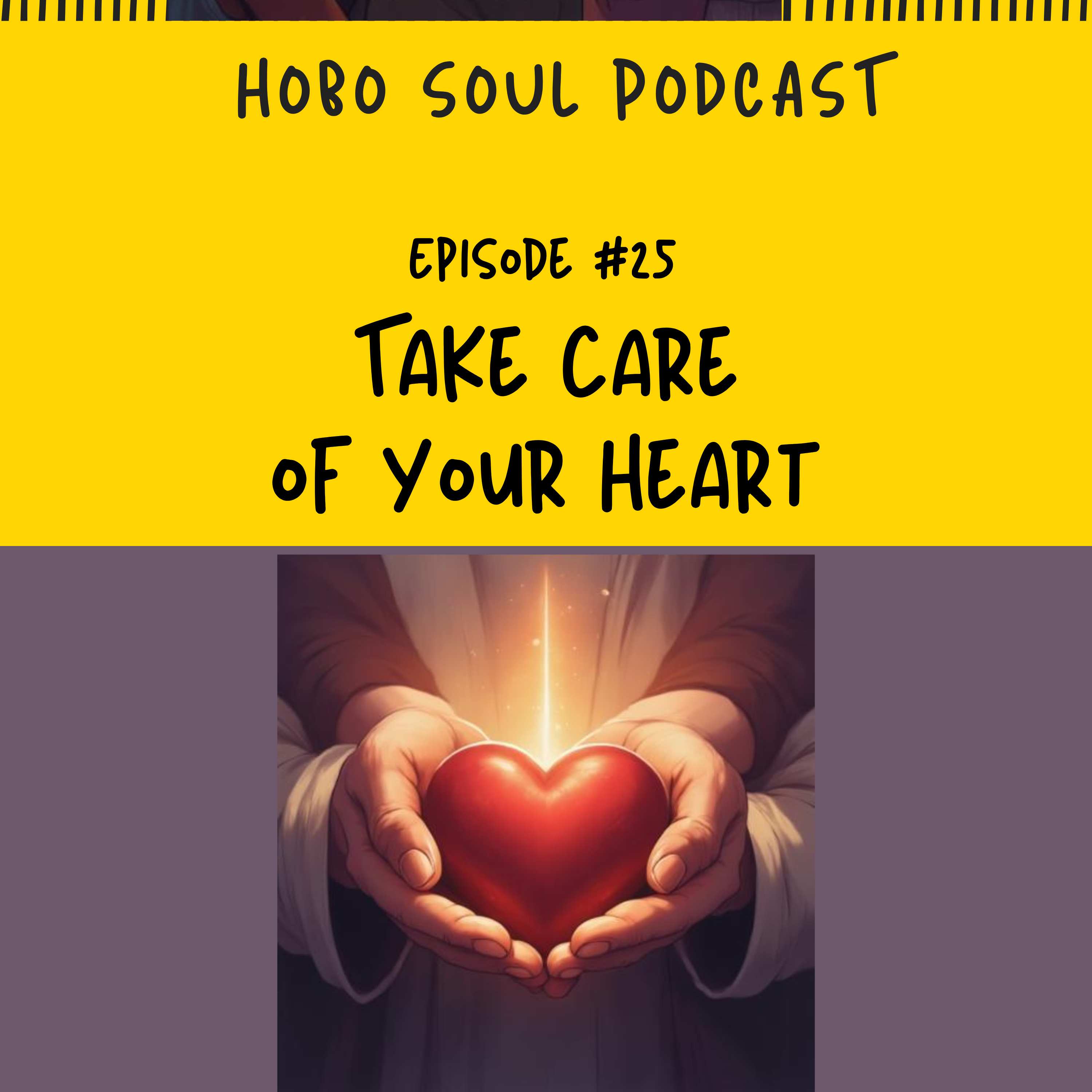 Episode #25 Take Care of Your Heart