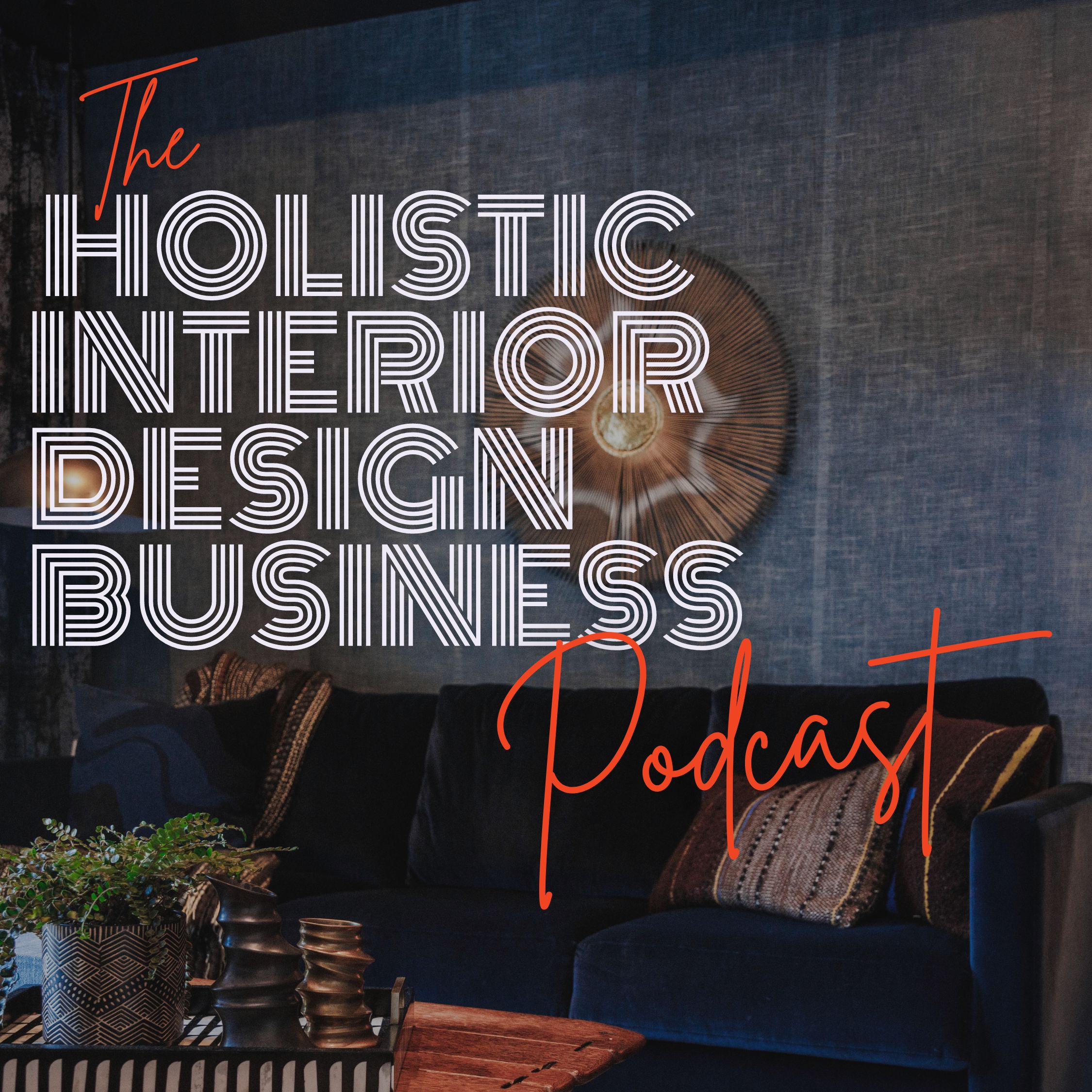 Artwork for The Holistic Interior Design Business Podcast