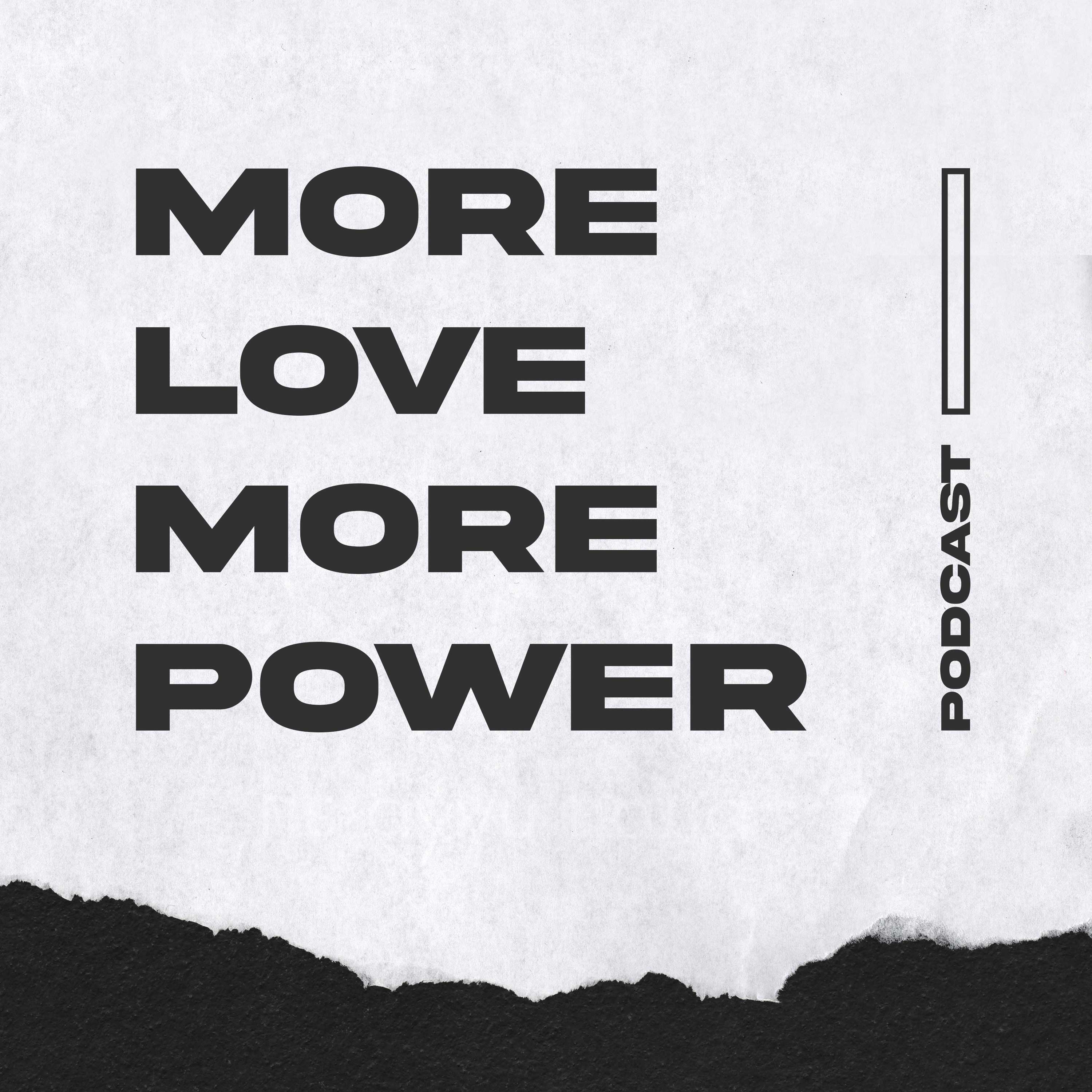 More Love More Power Podcast