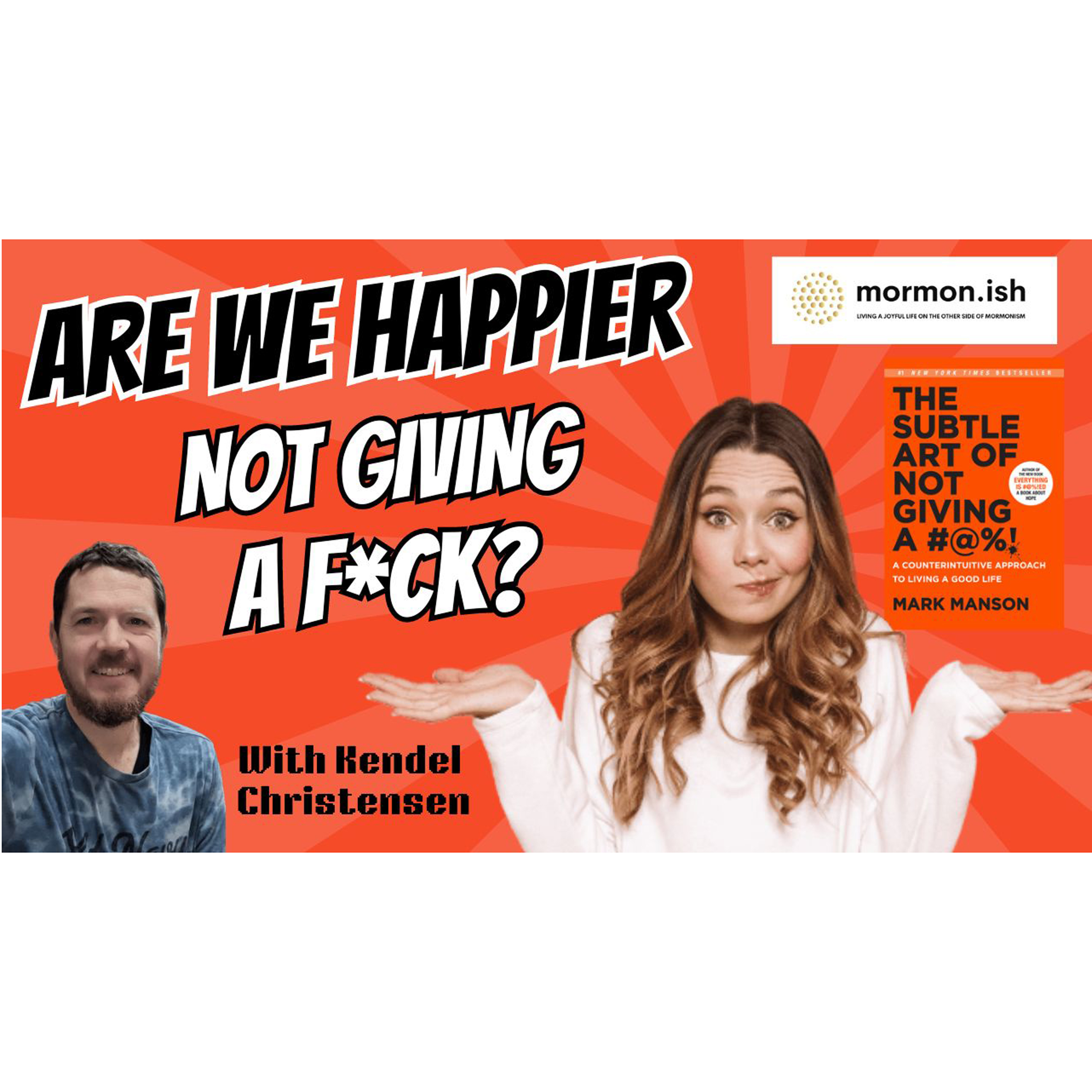cover of episode Are We Happier Not Giving A F*ck with Kendel Christensen