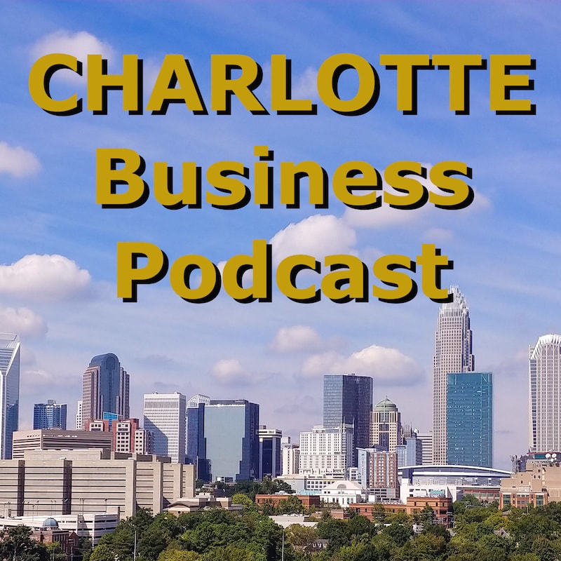 Artwork for podcast Charlotte Business Podcast