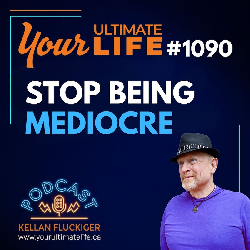 Artwork for podcast Your Ultimate Life with Kellan Fluckiger