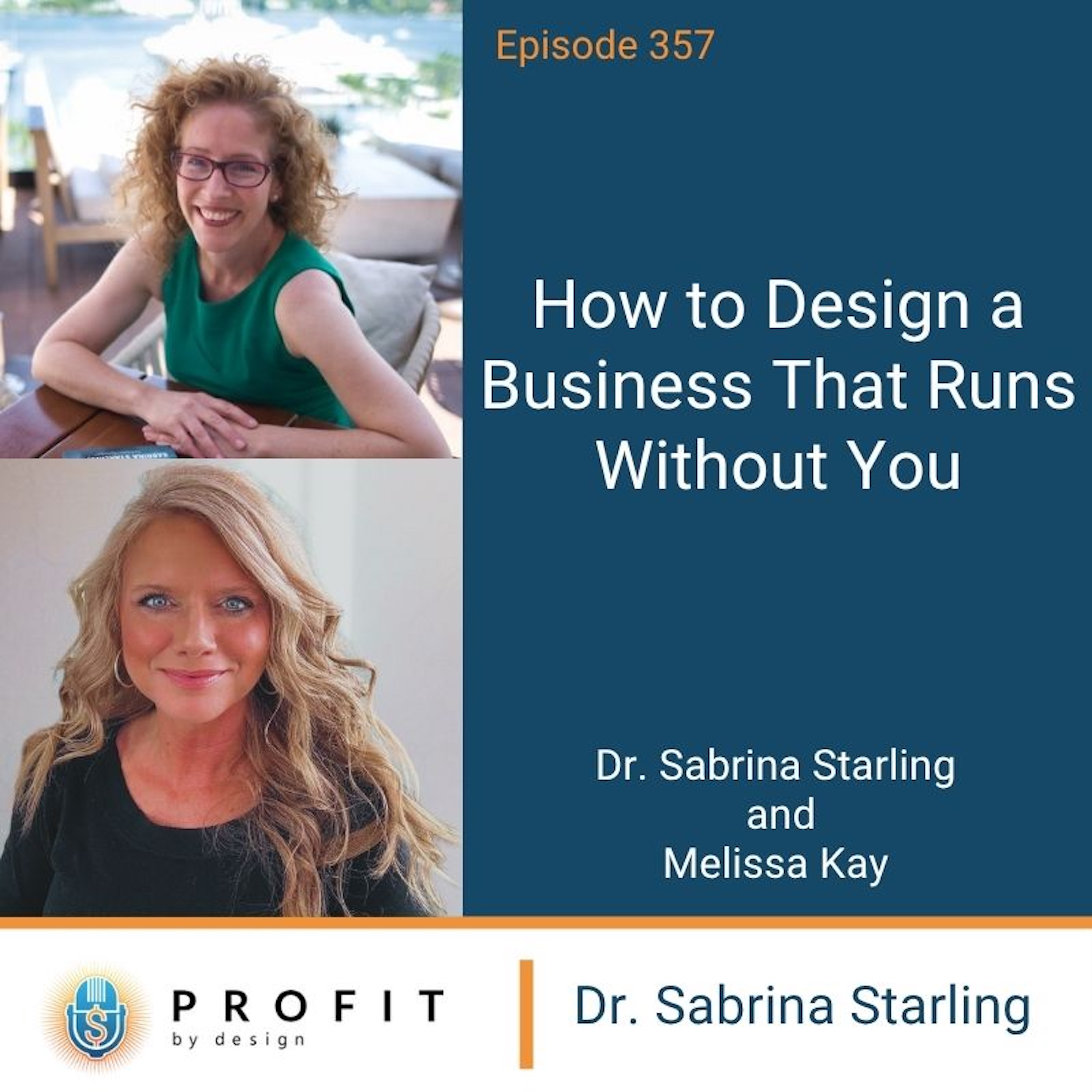 357: How to Design a Business That Runs Without You
