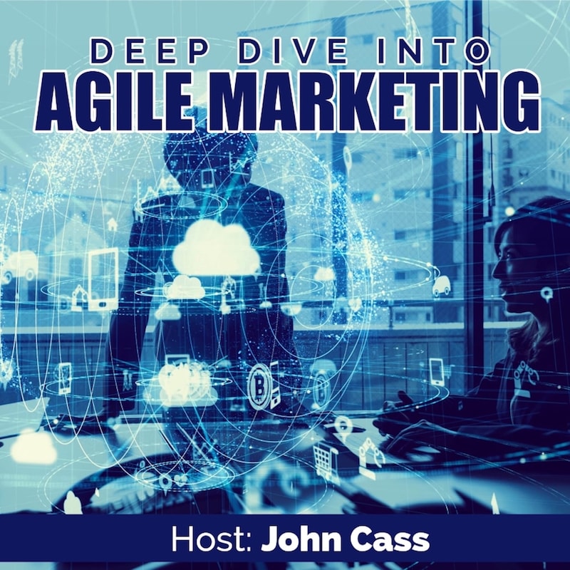 Artwork for podcast Deep Dive into Agile Marketing