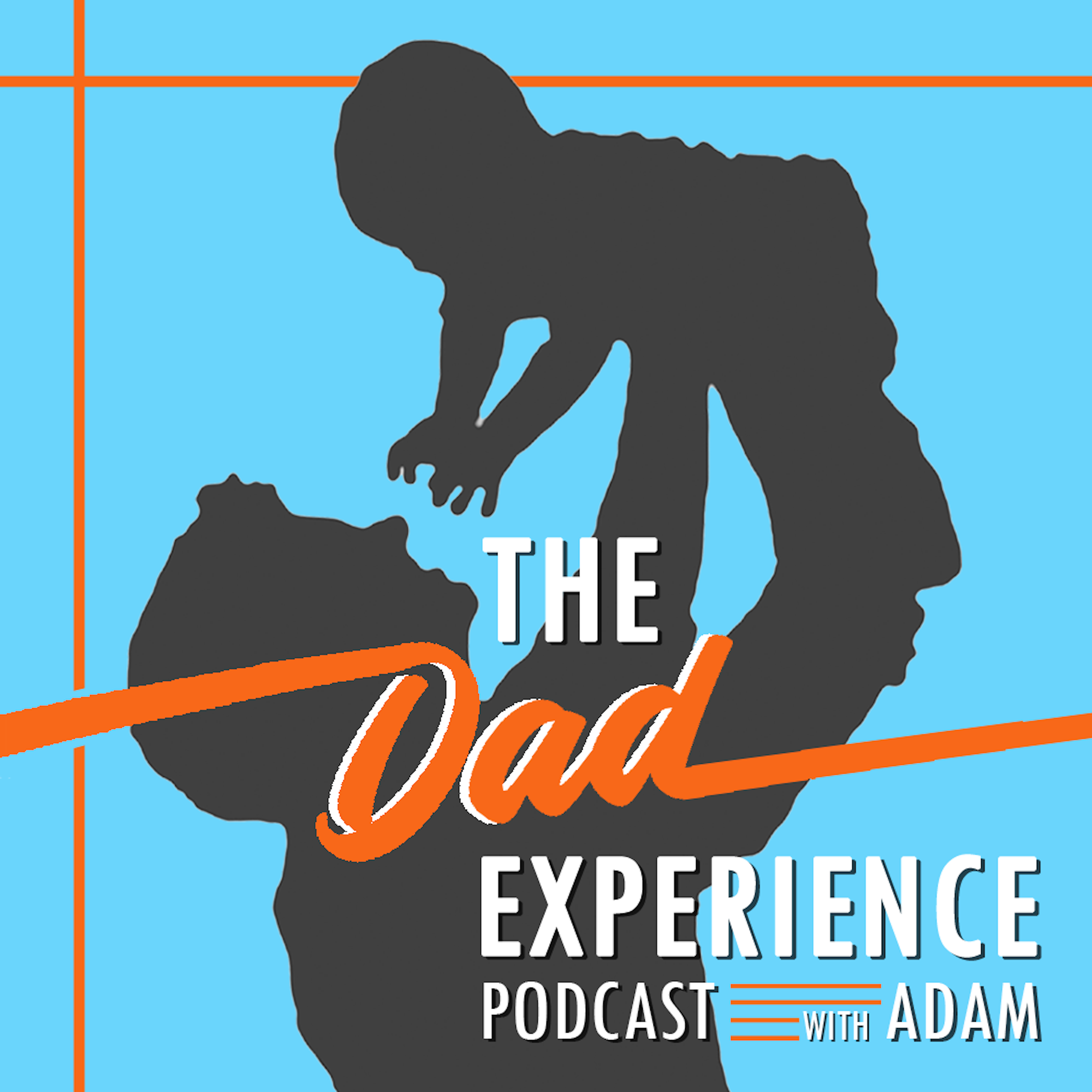 The Dad Experience; A Podcast Where Dads and Moms are the Experts:With Dad and Host Adam Busuttil