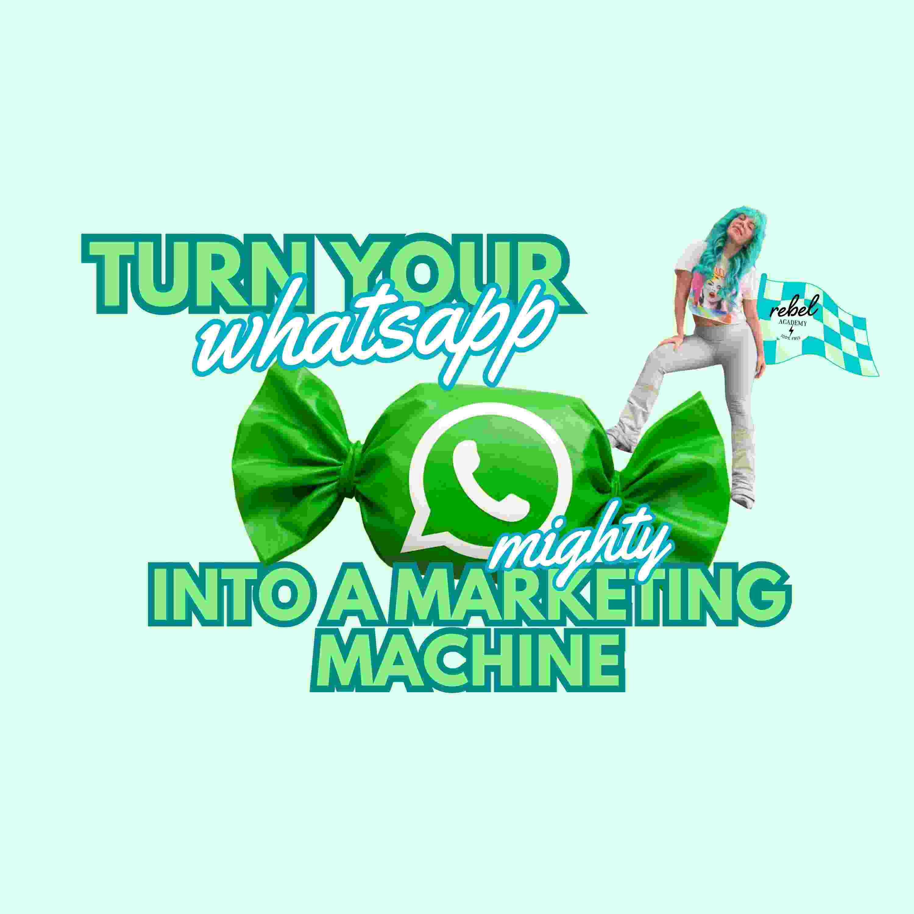 ✅ TURN YOUR WHATS APP INTO A MARKETING MACHINE!