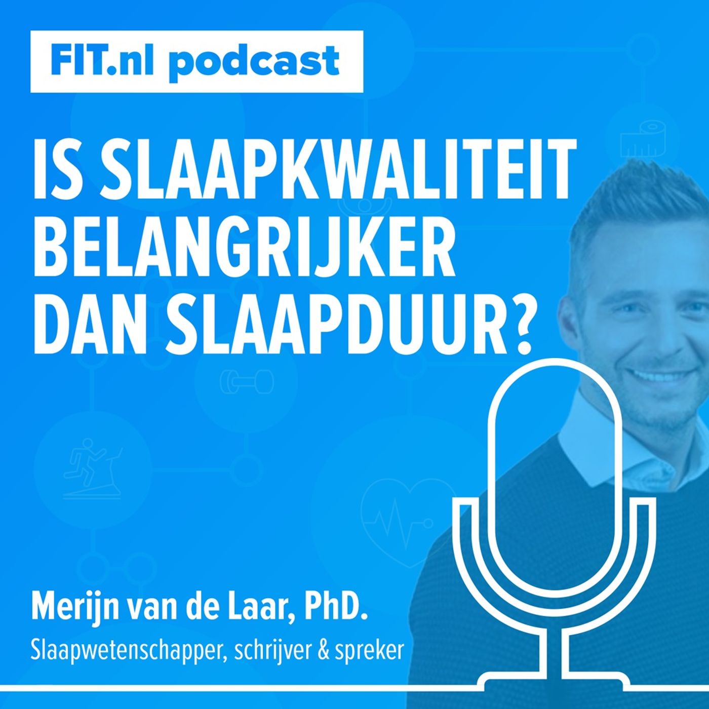 #122: Is slaapkwaliteit belangrijker dan slaapduur? - Slaaponderzoeker en schrijver Merijn van de Laar, PhD.