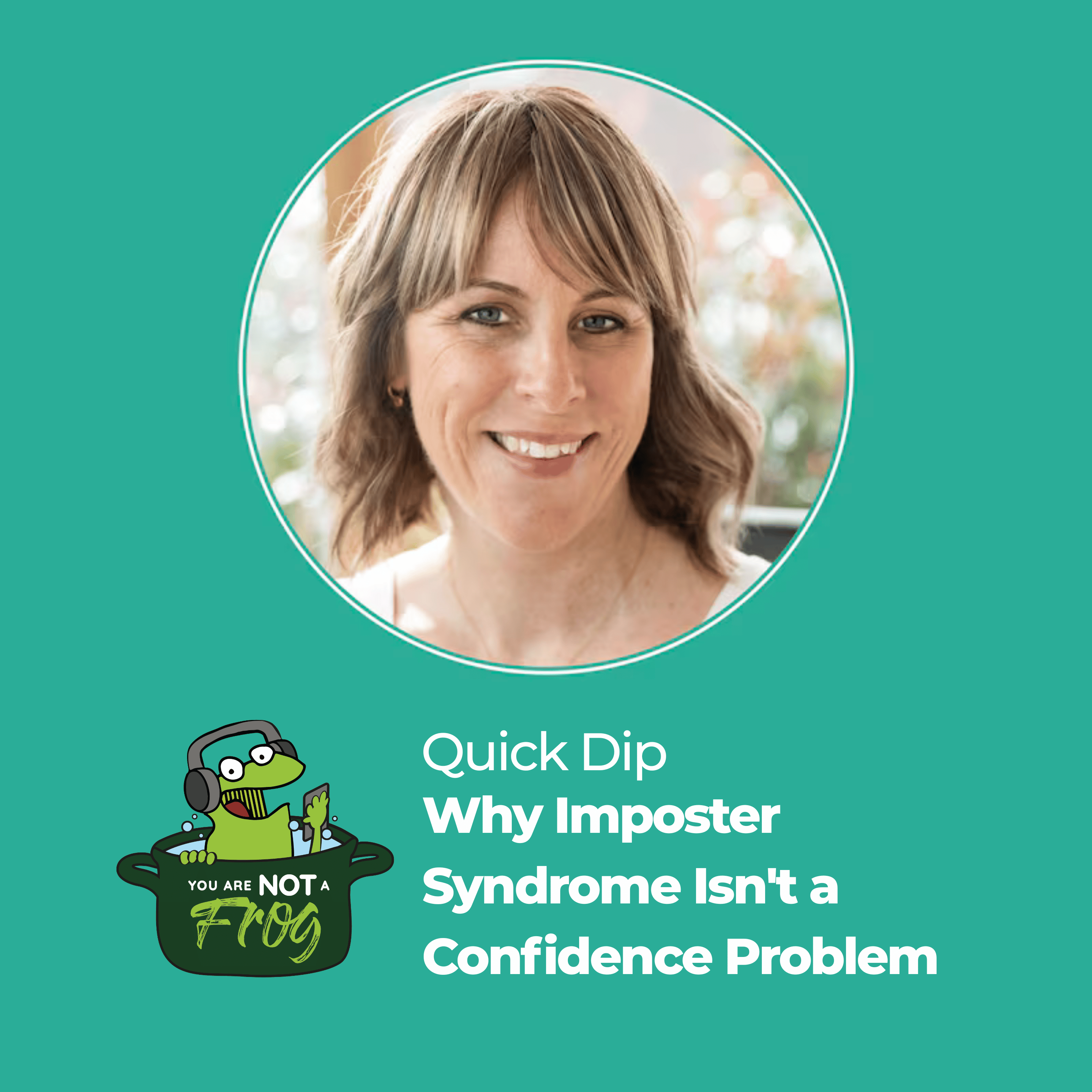 Why Imposter Syndrome Isn't a Confidence Problem