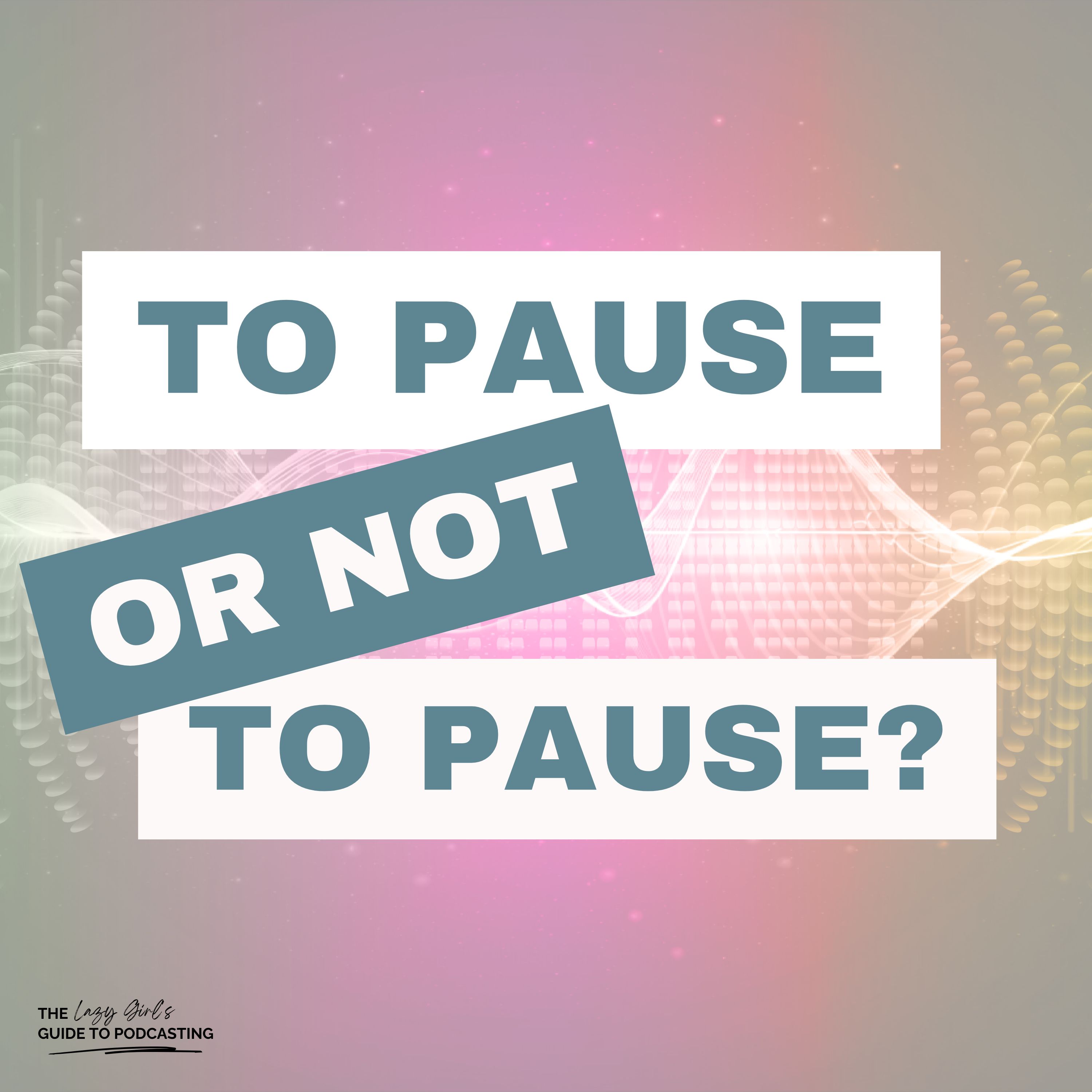 Ep 111: Should You Leave Your Pauses in Your Episodes?