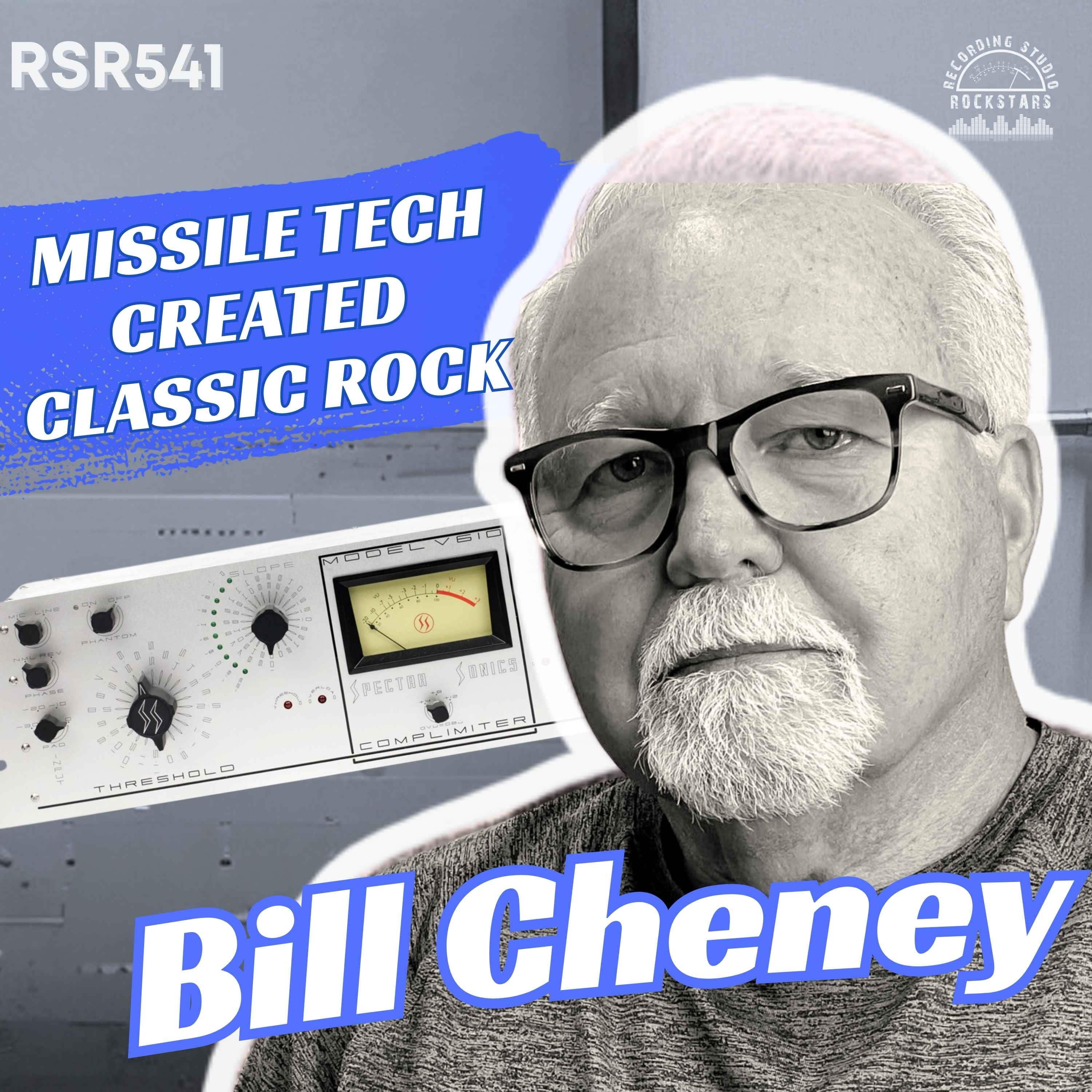 RSR541 - Bill Cheney - How Missile Tech Created the Sound of Classic Rock at Spectra1964