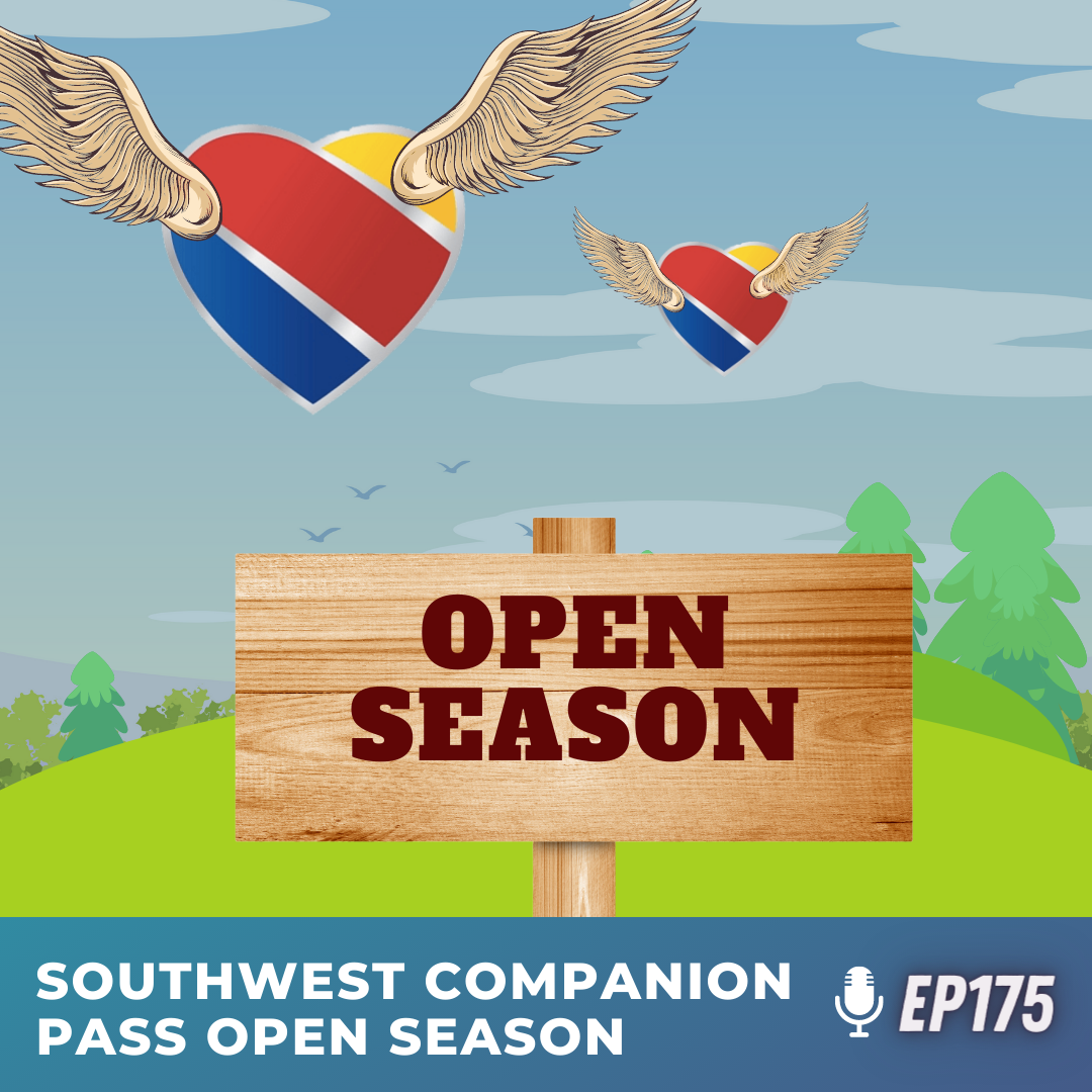 Southwest Companion Pass Open Season | Ep175 | 11-5-22