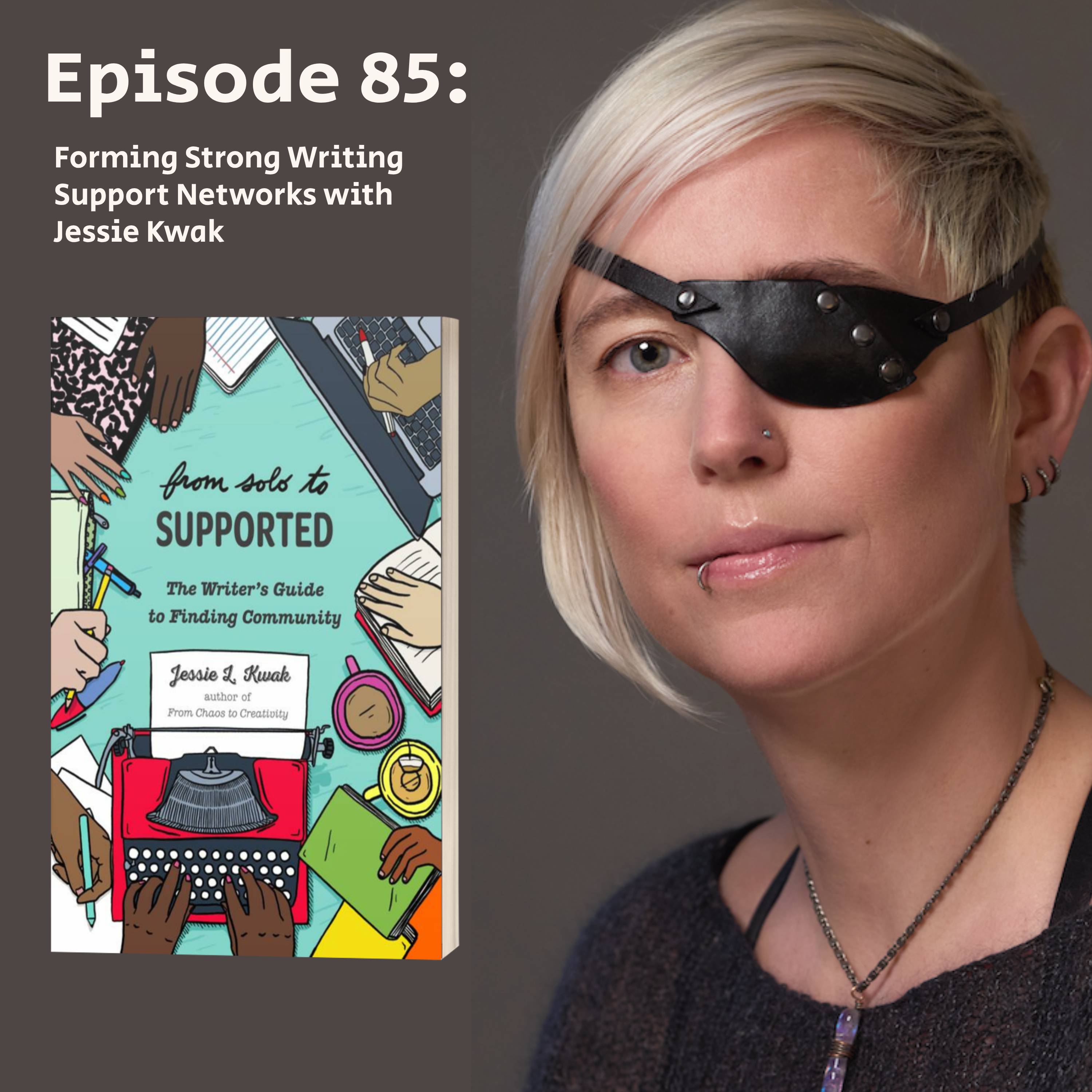 Episode 85 - Forming Strong Writing Support Networks with Jessie Kwak episode artwork